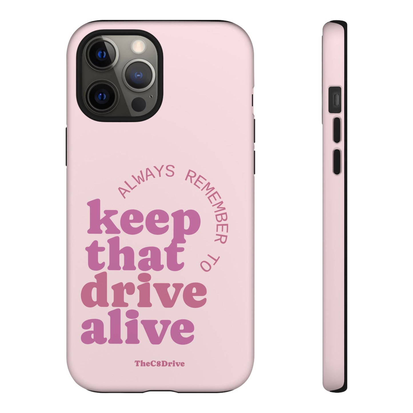 "Keep That Drive Alive" Phone Case (Pink)