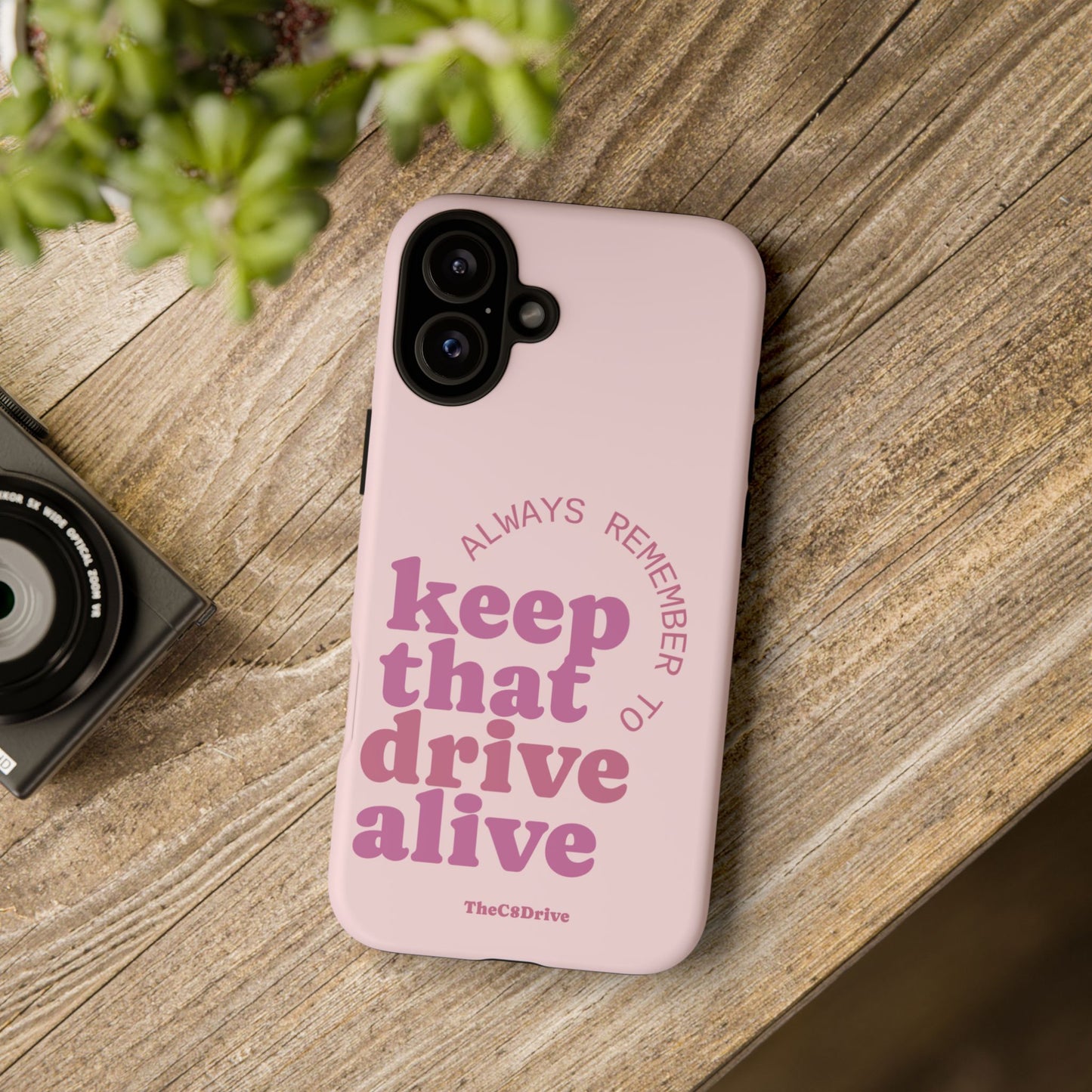 "Keep That Drive Alive" Phone Case (Pink)