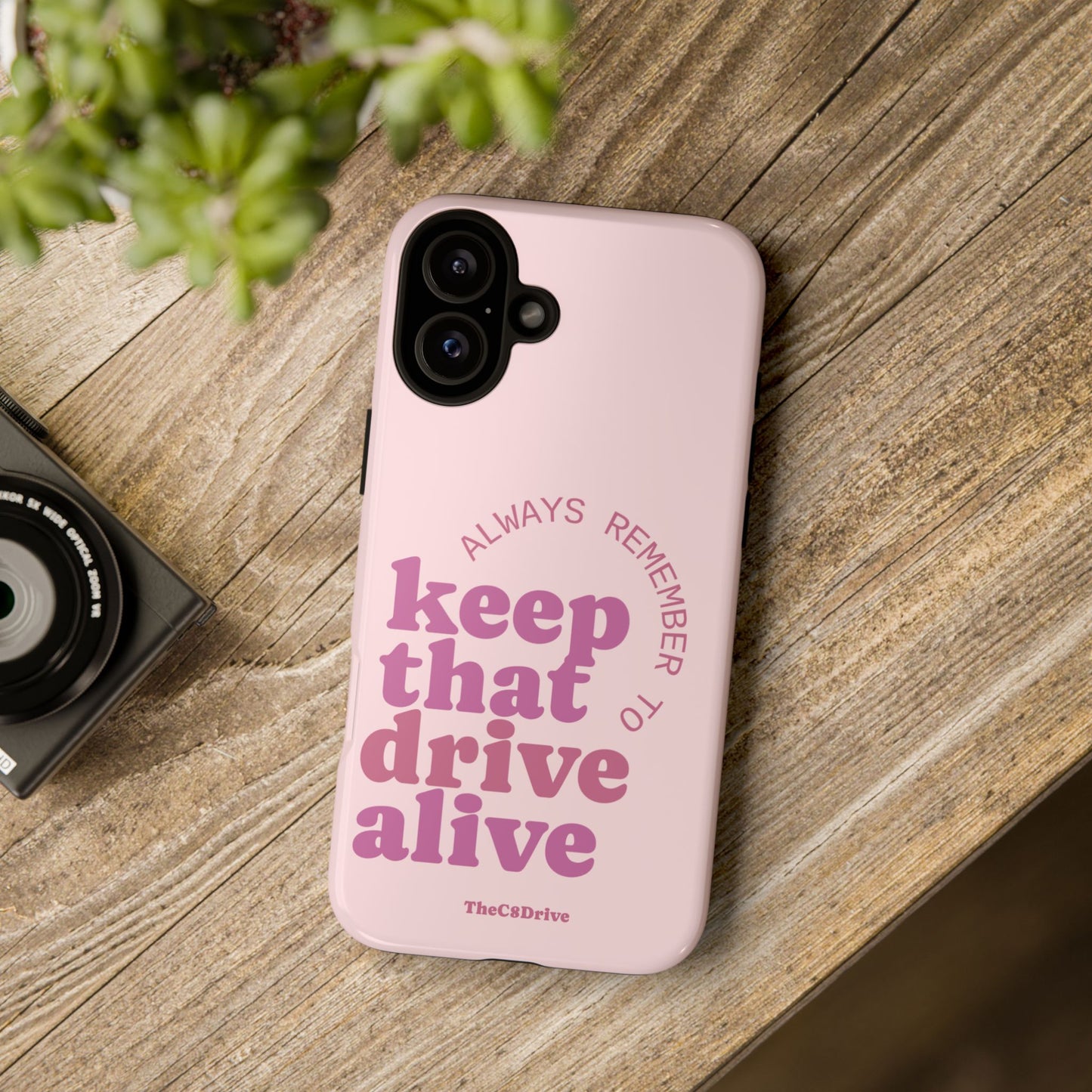 "Keep That Drive Alive" Phone Case (Pink)