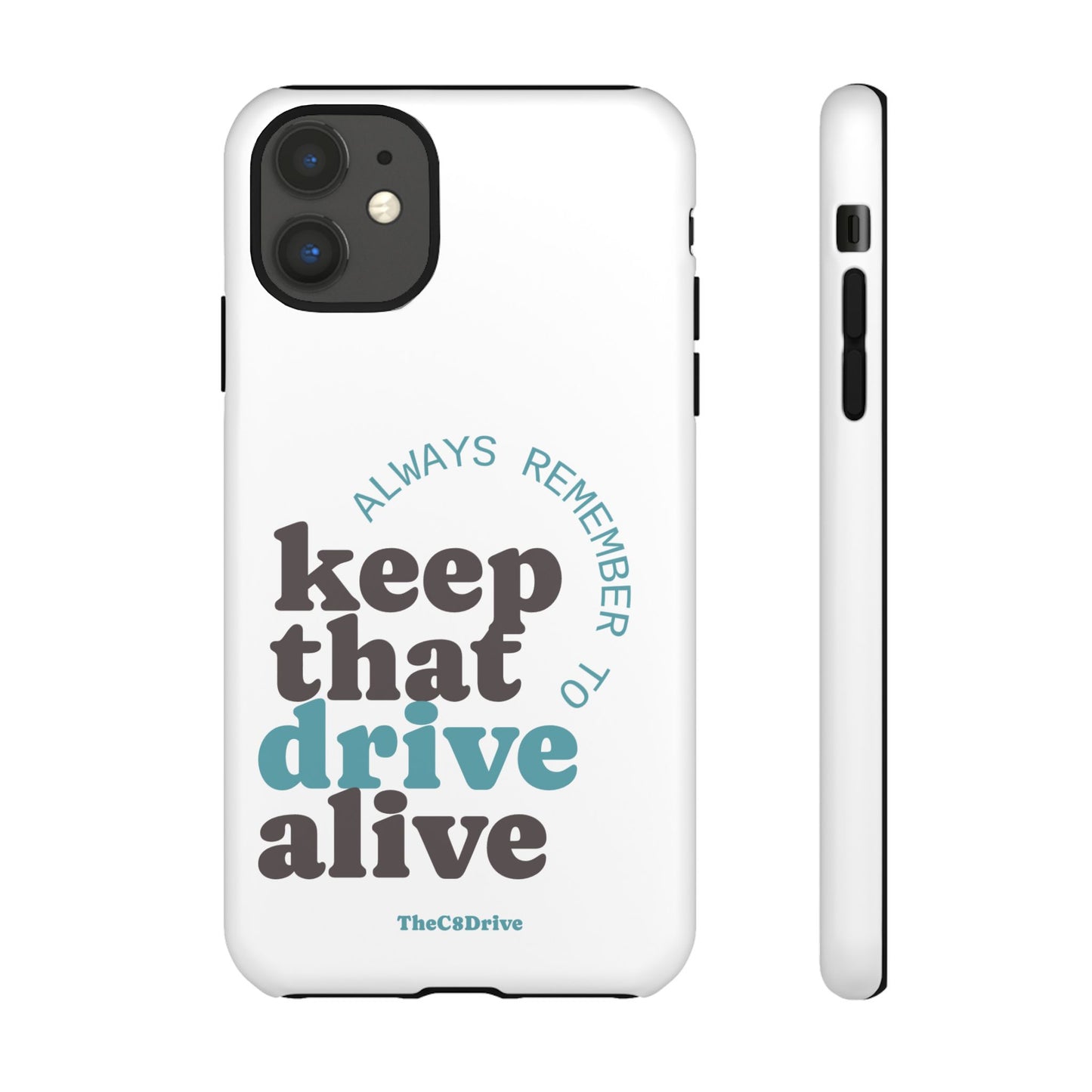 "Keep That Drive Alive" Phone Case (White)