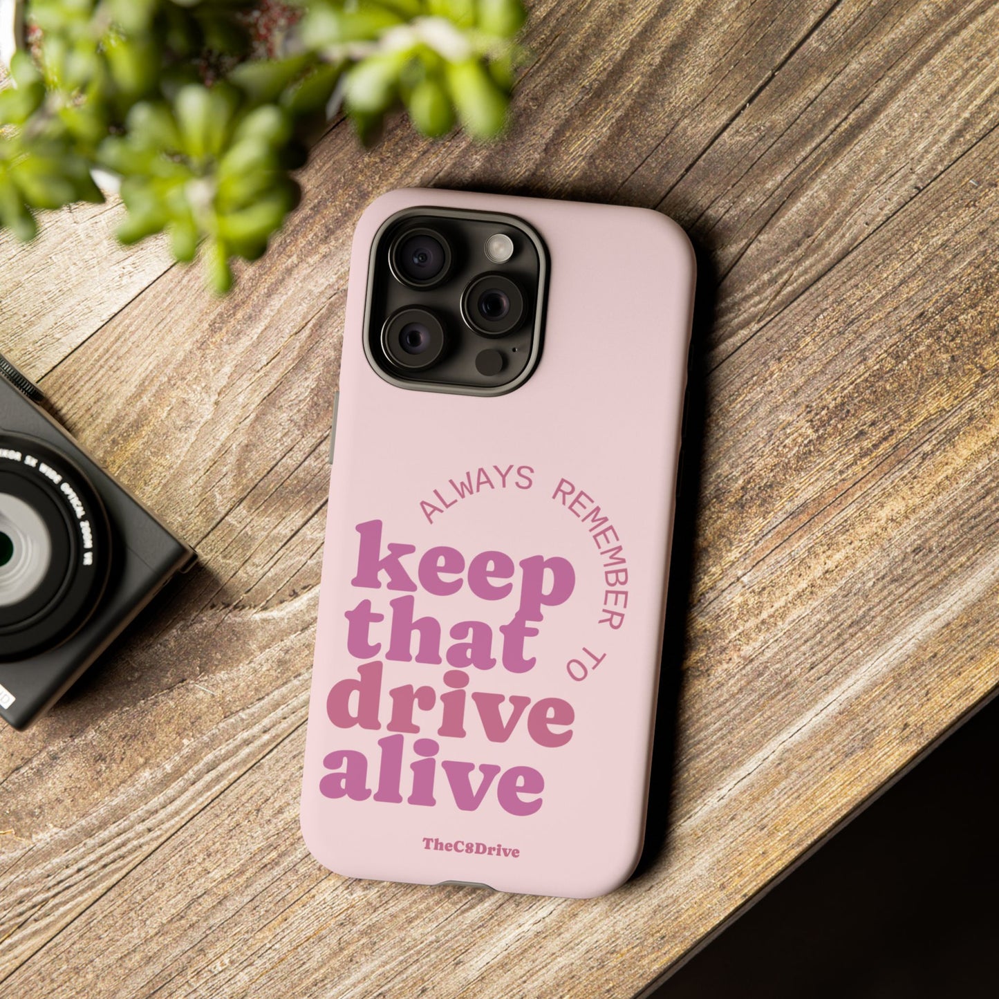 "Keep That Drive Alive" Phone Case (Pink)