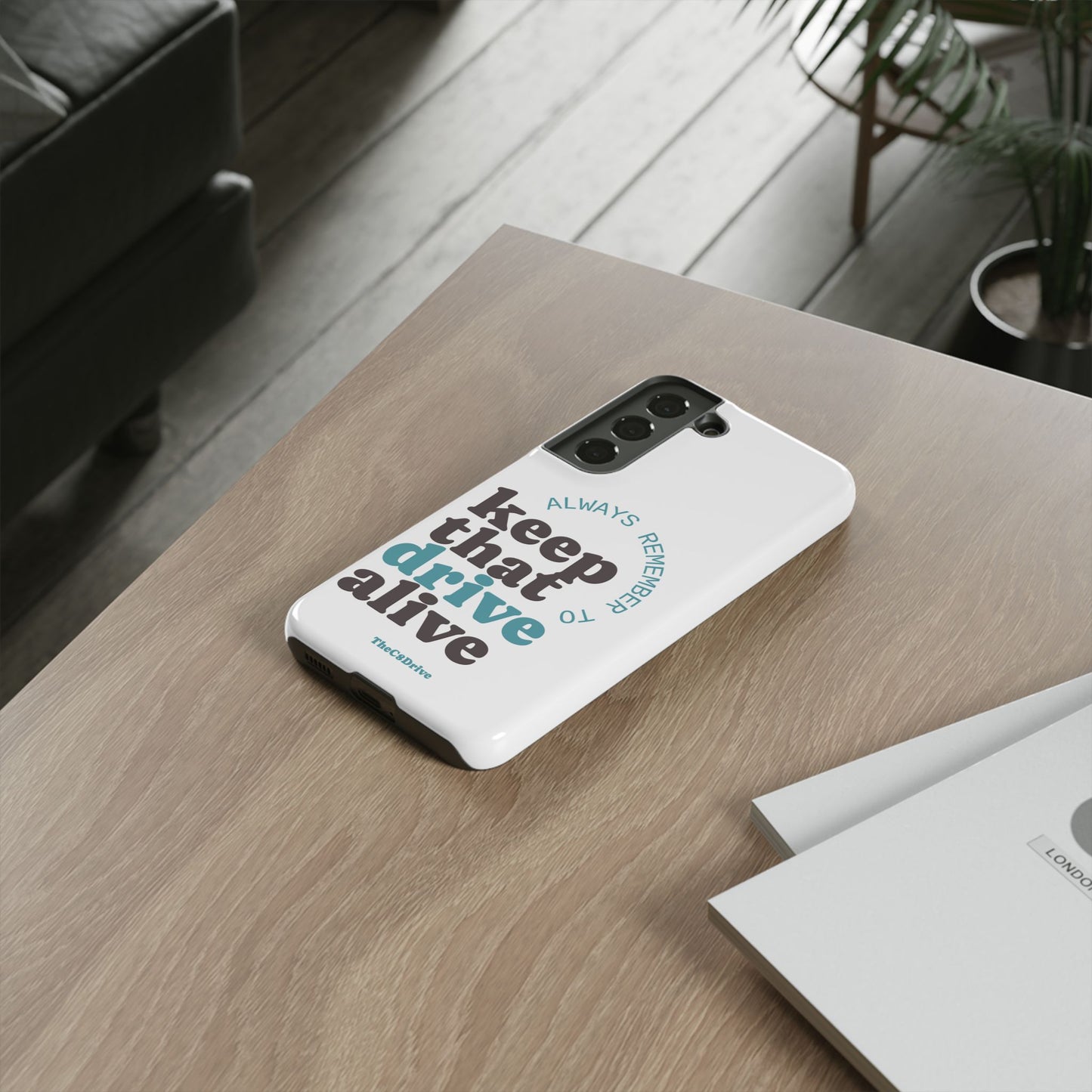 "Keep That Drive Alive" Phone Case (White)