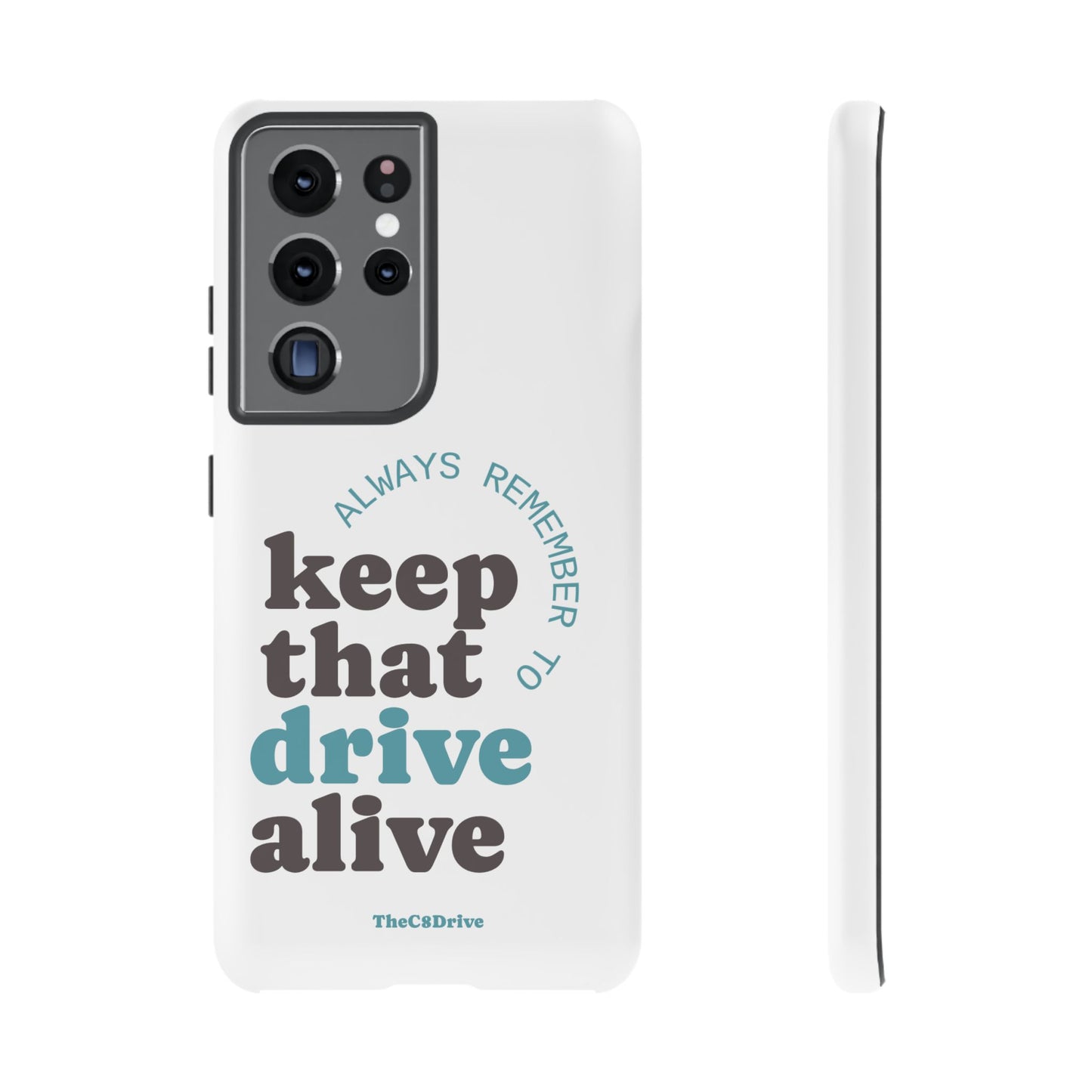 "Keep That Drive Alive" Phone Case (White)