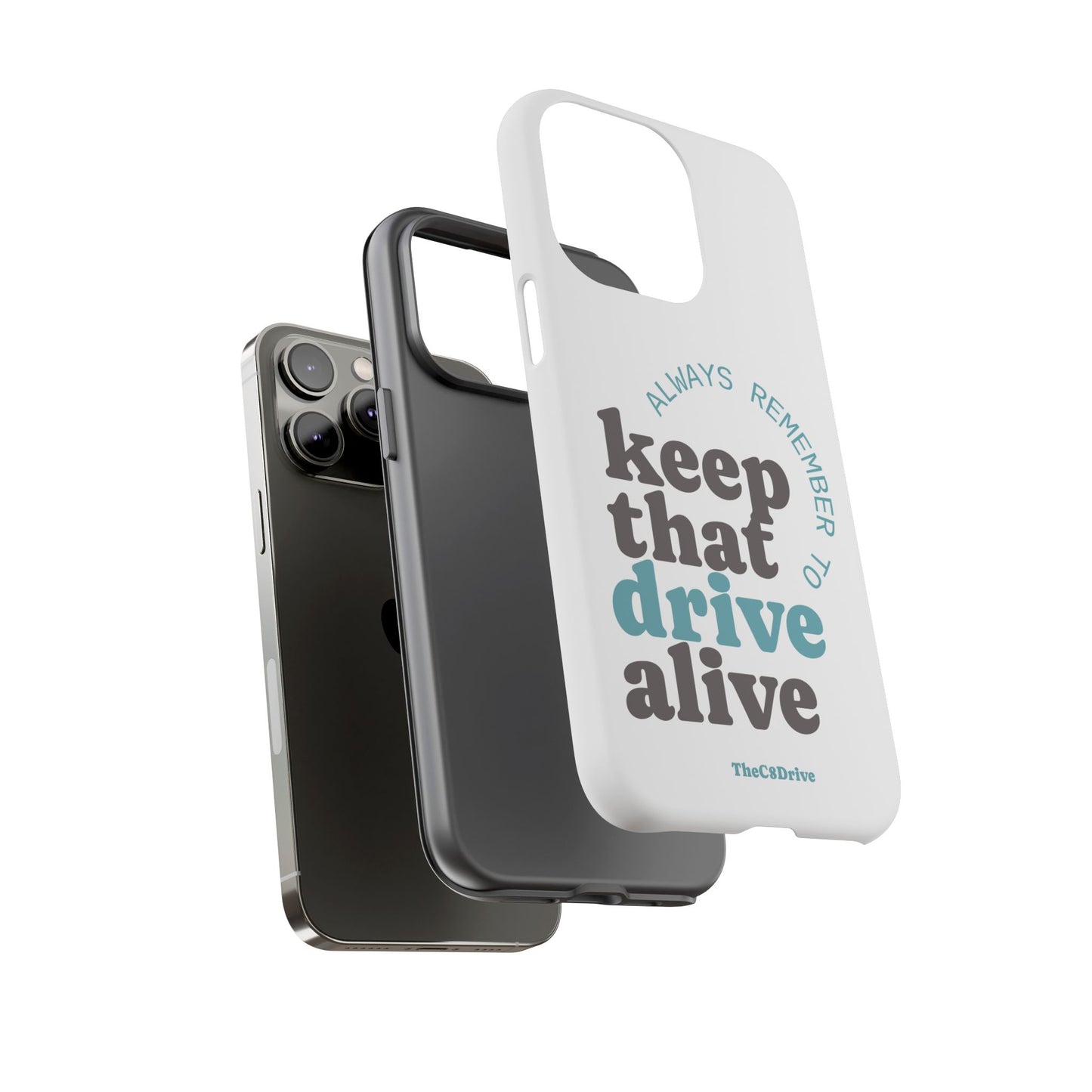 "Keep That Drive Alive" Phone Case (White)