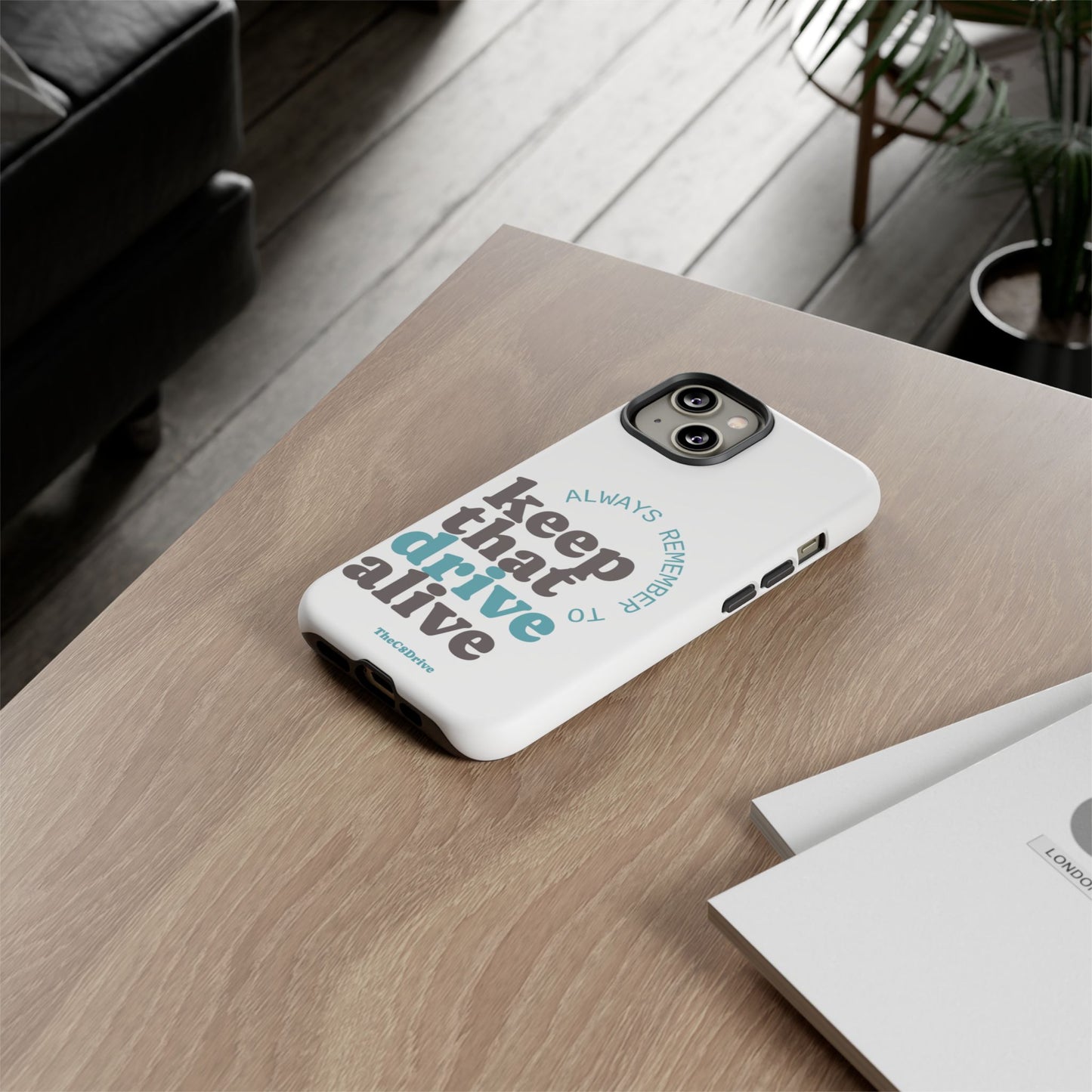 "Keep That Drive Alive" Phone Case (White)