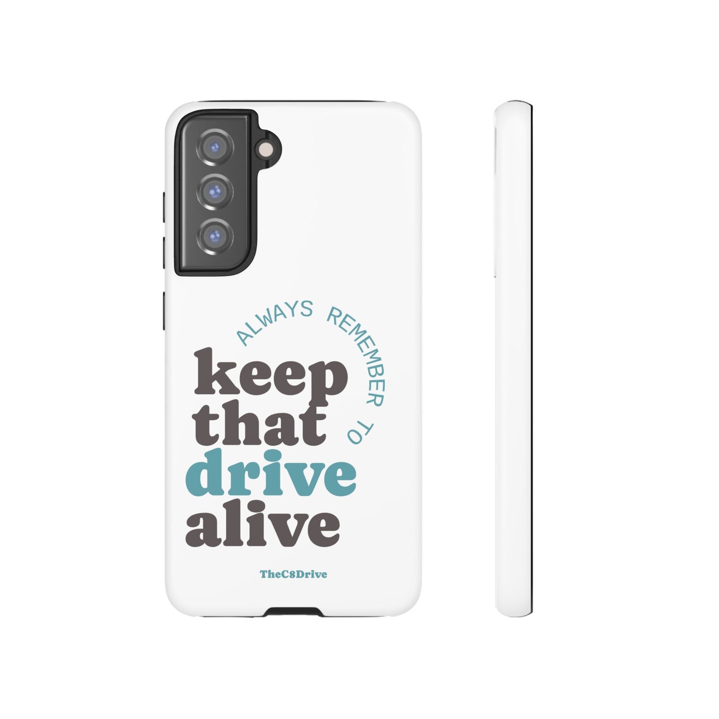 "Keep That Drive Alive" Phone Case (White)