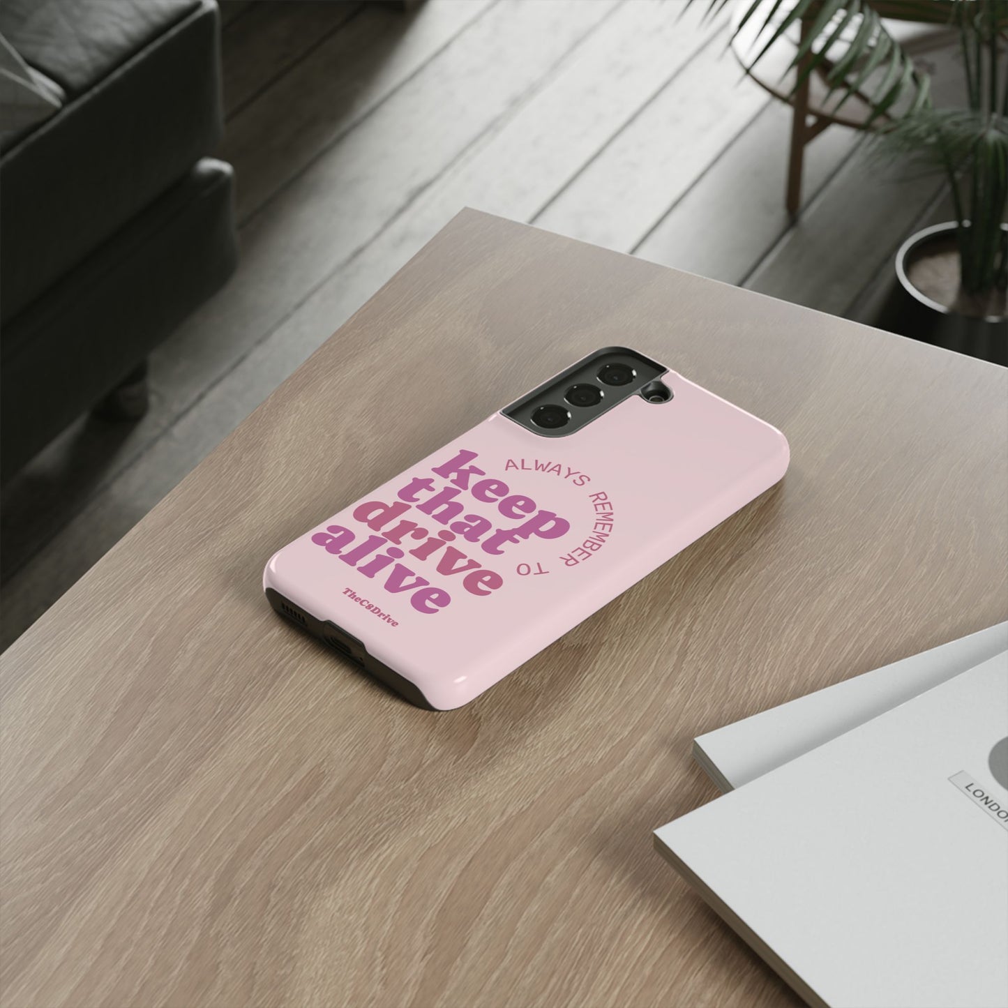 "Keep That Drive Alive" Phone Case (Pink)