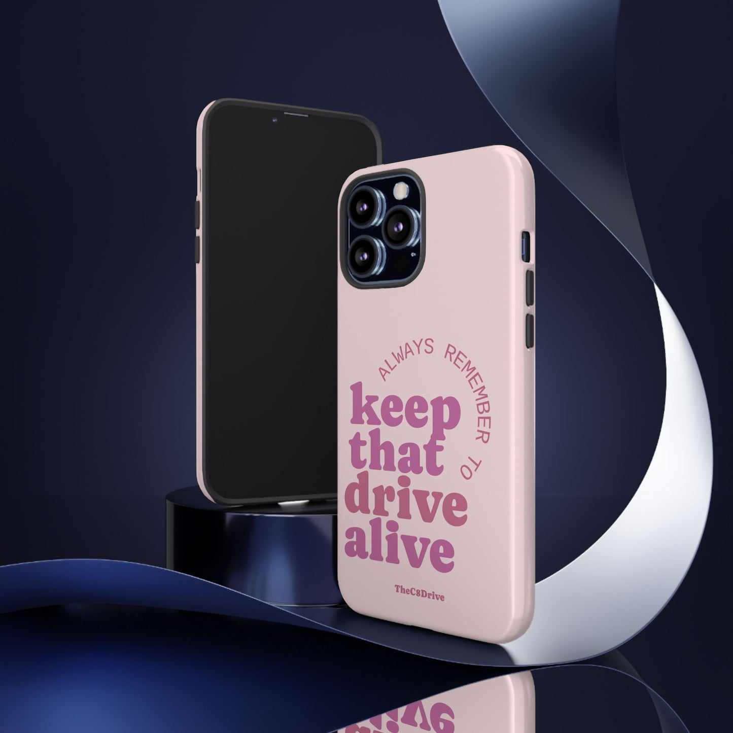 "Keep That Drive Alive" Phone Case (Pink)