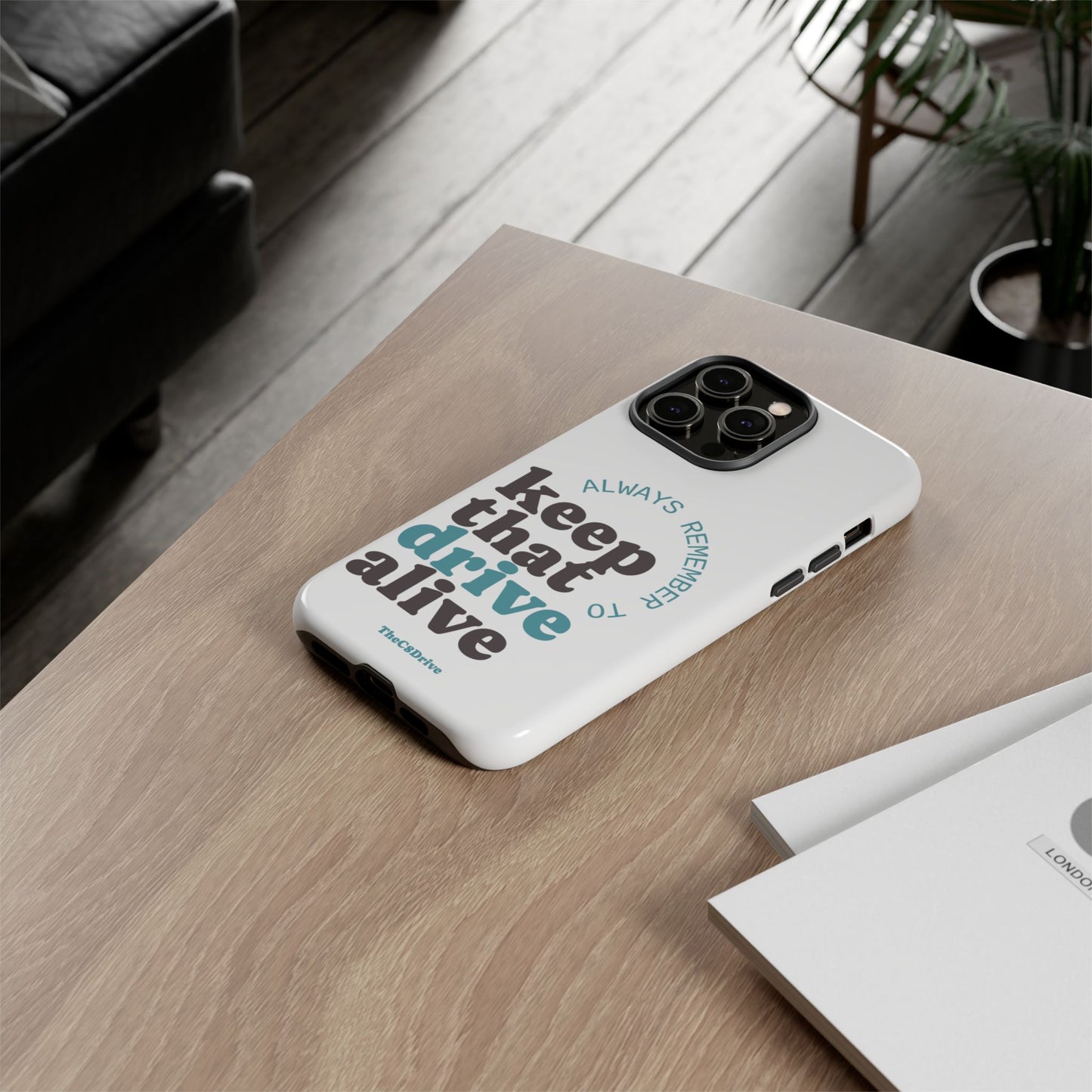 "Keep That Drive Alive" Phone Case (White)