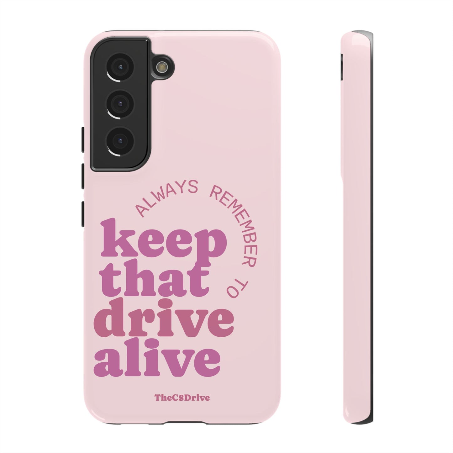 "Keep That Drive Alive" Phone Case (Pink)