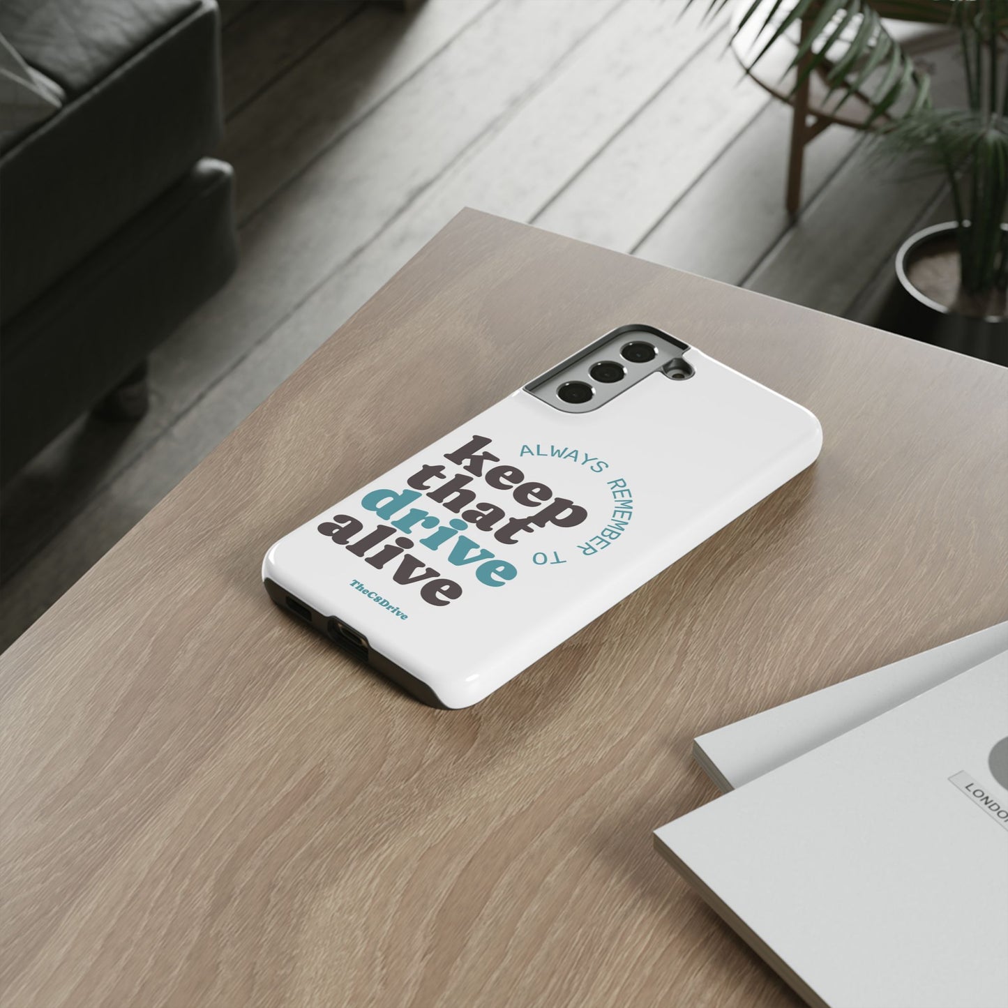 "Keep That Drive Alive" Phone Case (White)