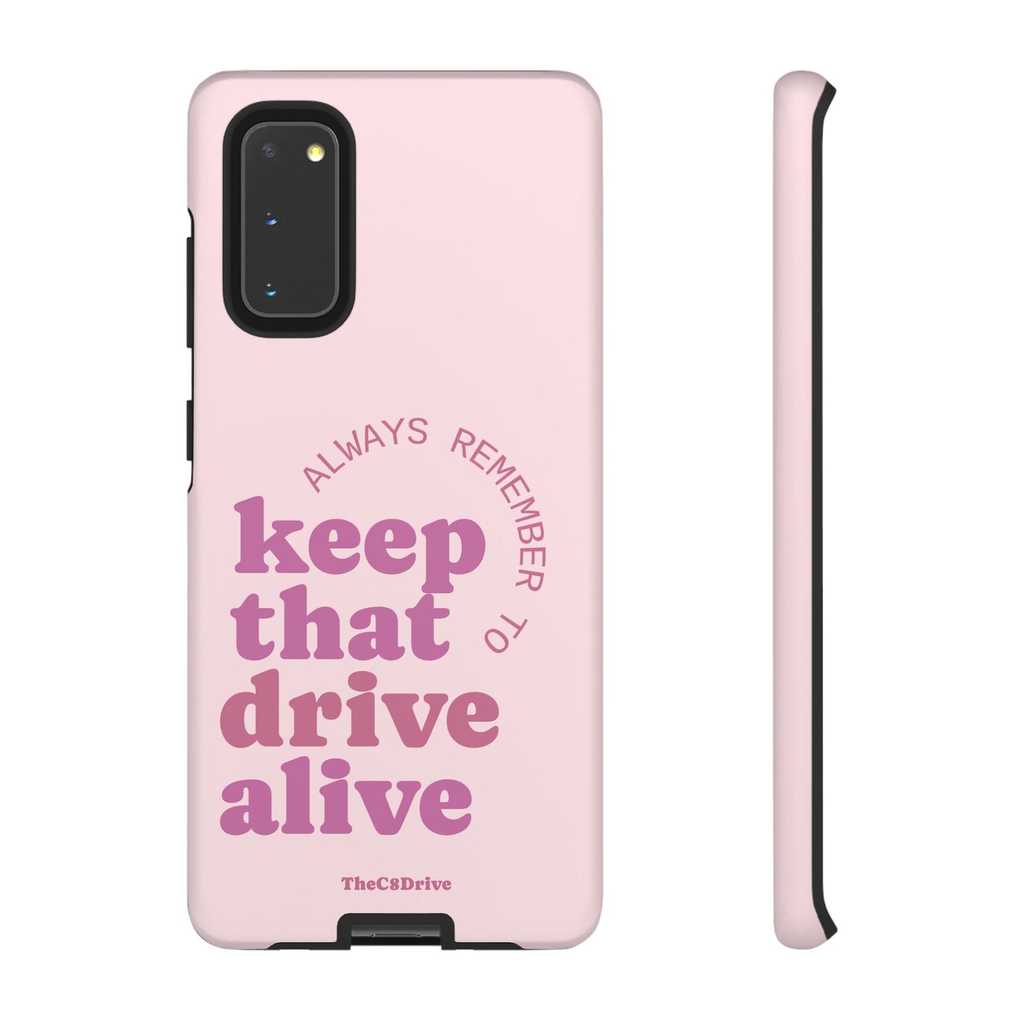 "Keep That Drive Alive" Phone Case (Pink)
