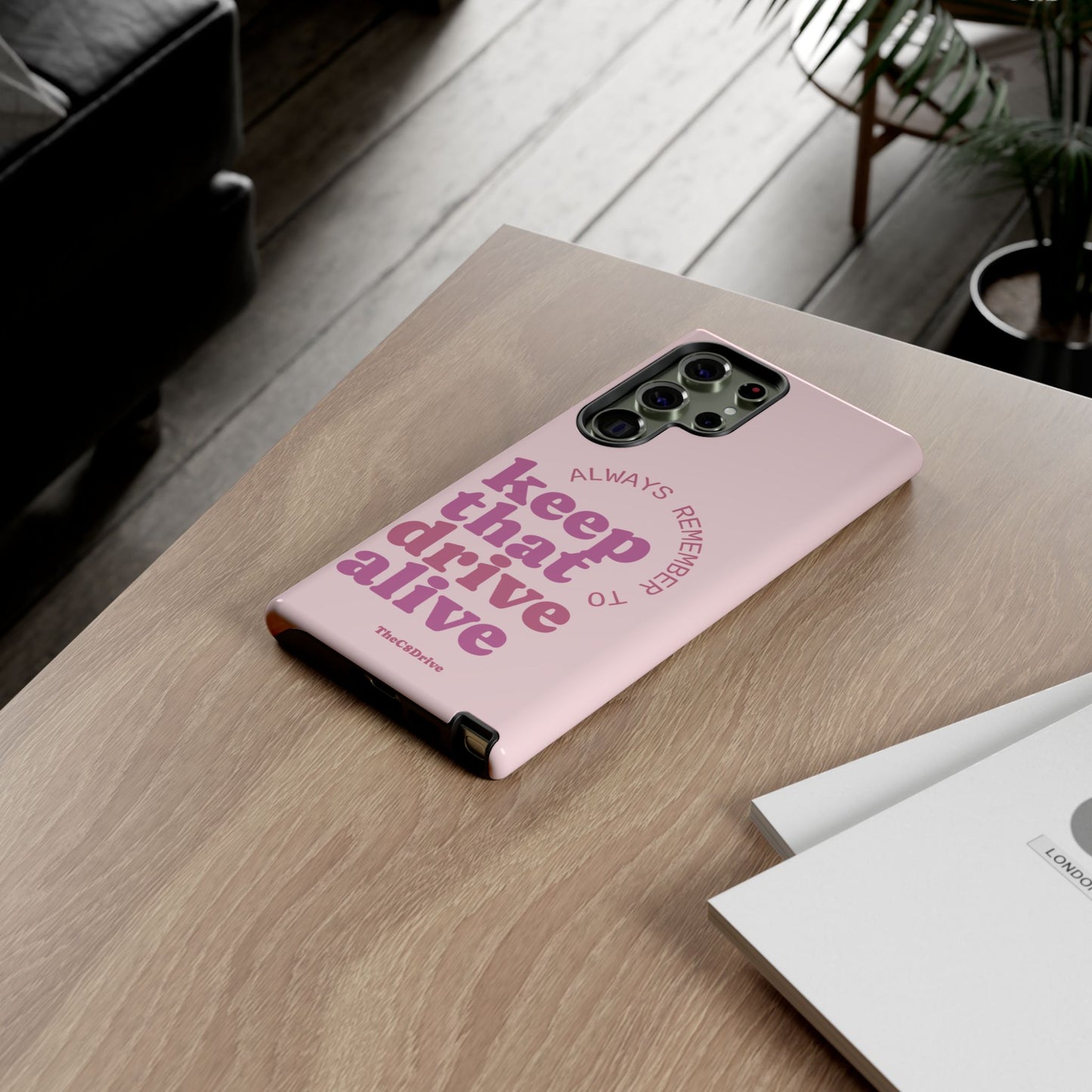 "Keep That Drive Alive" Phone Case (Pink)