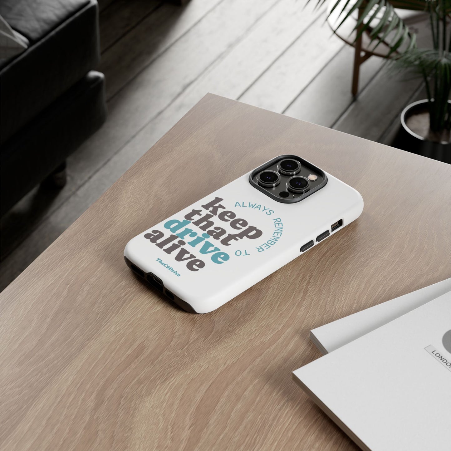 "Keep That Drive Alive" Phone Case (White)