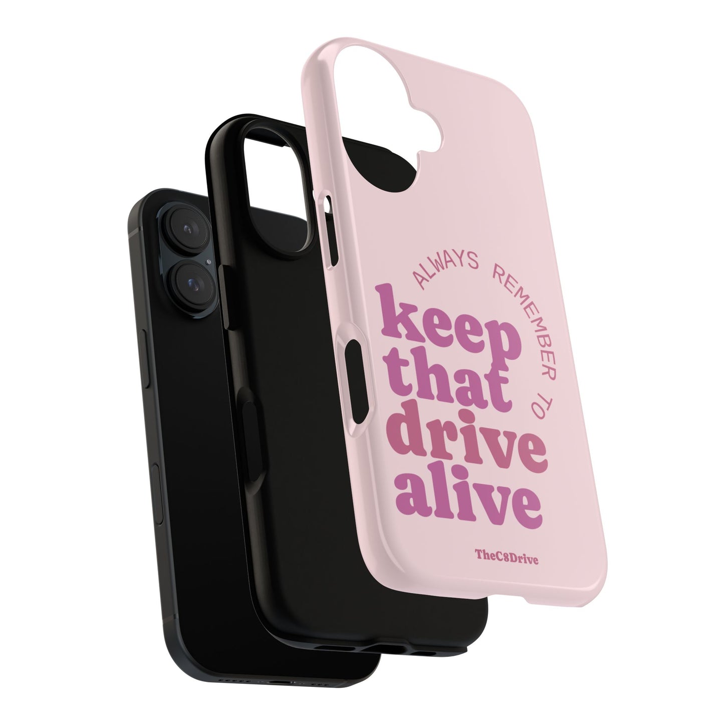 "Keep That Drive Alive" Phone Case (Pink)