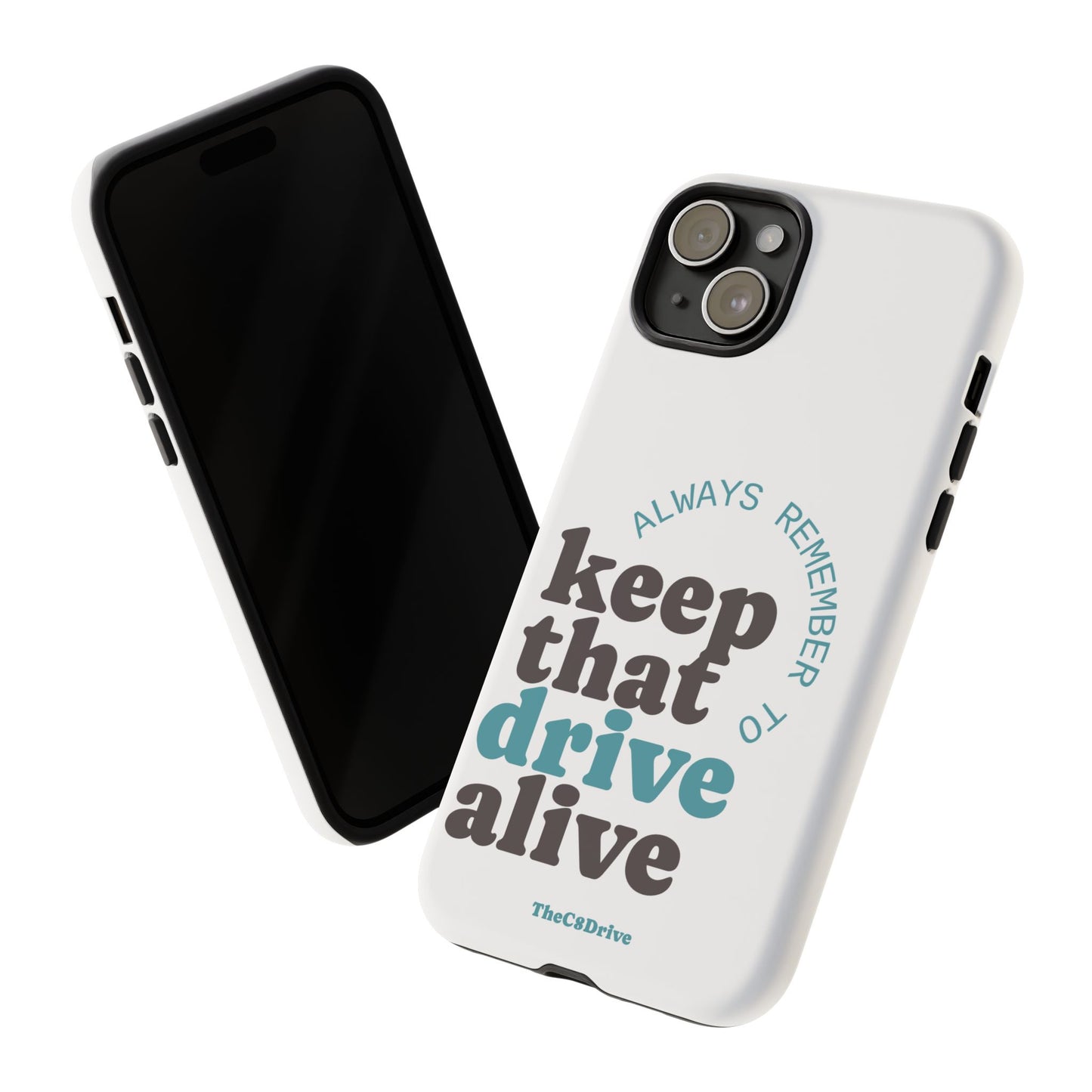 "Keep That Drive Alive" Phone Case (White)