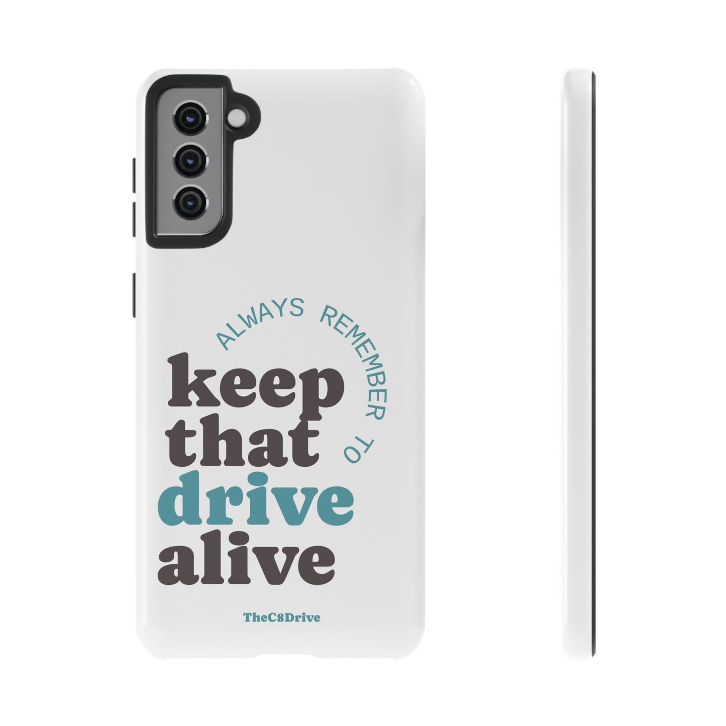 "Keep That Drive Alive" Phone Case (White)