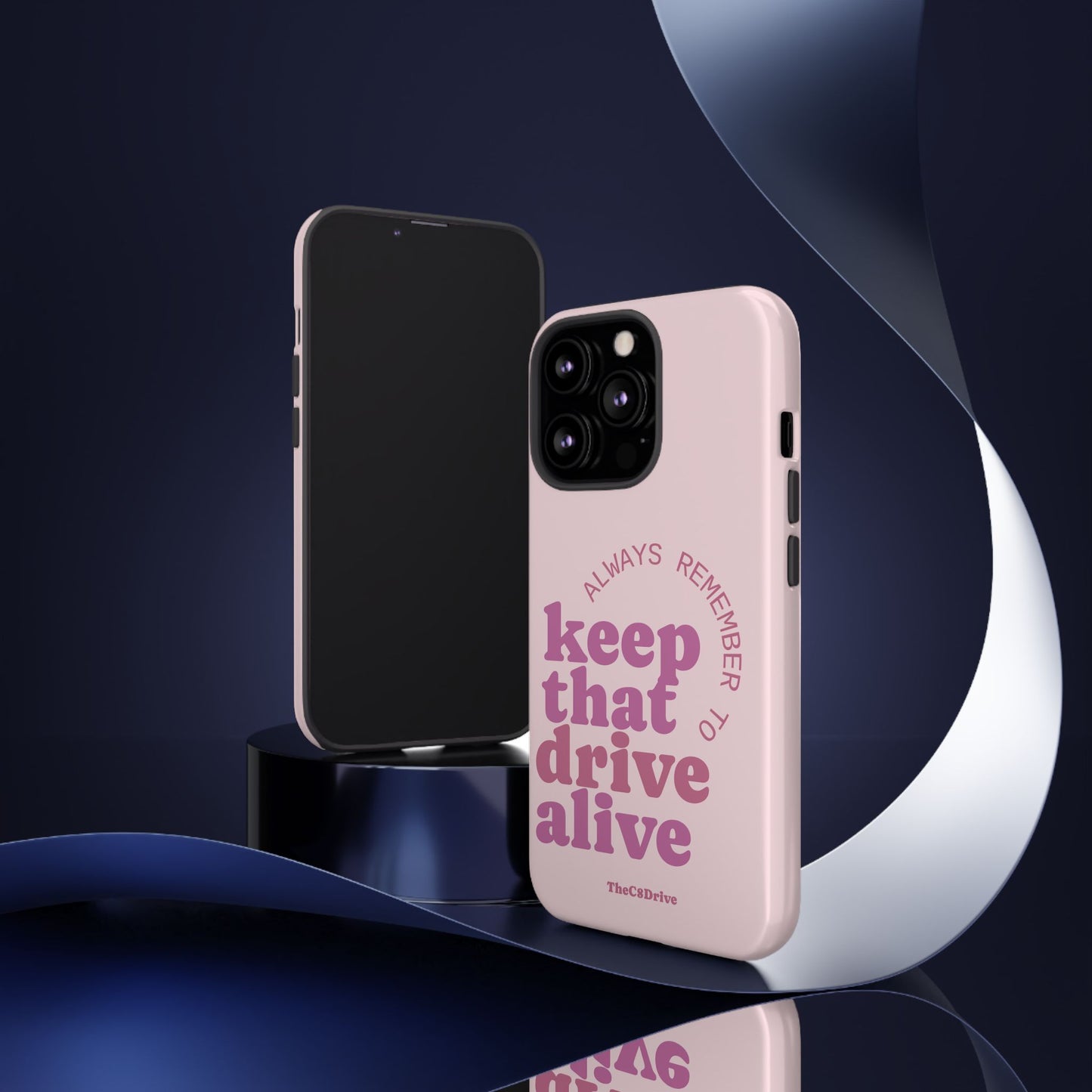 "Keep That Drive Alive" Phone Case (Pink)