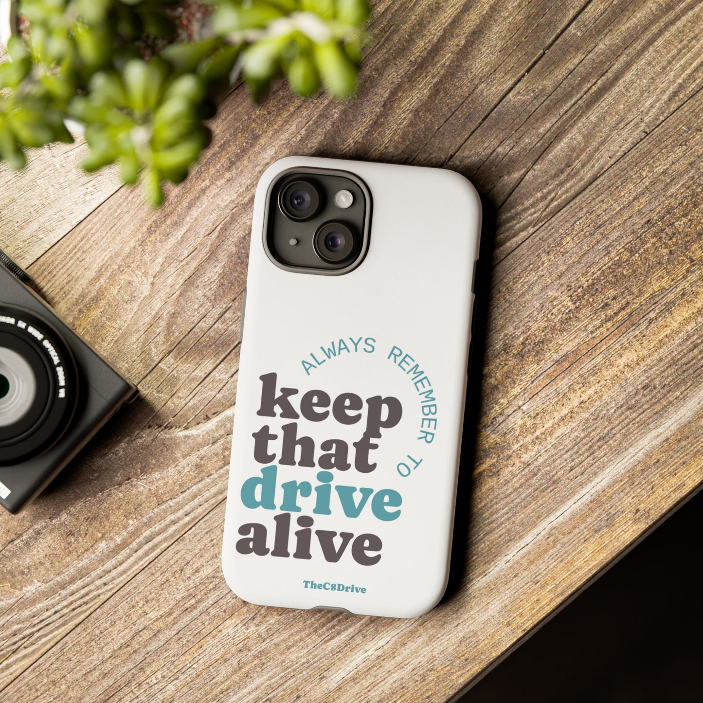 "Keep That Drive Alive" Phone Case (White)