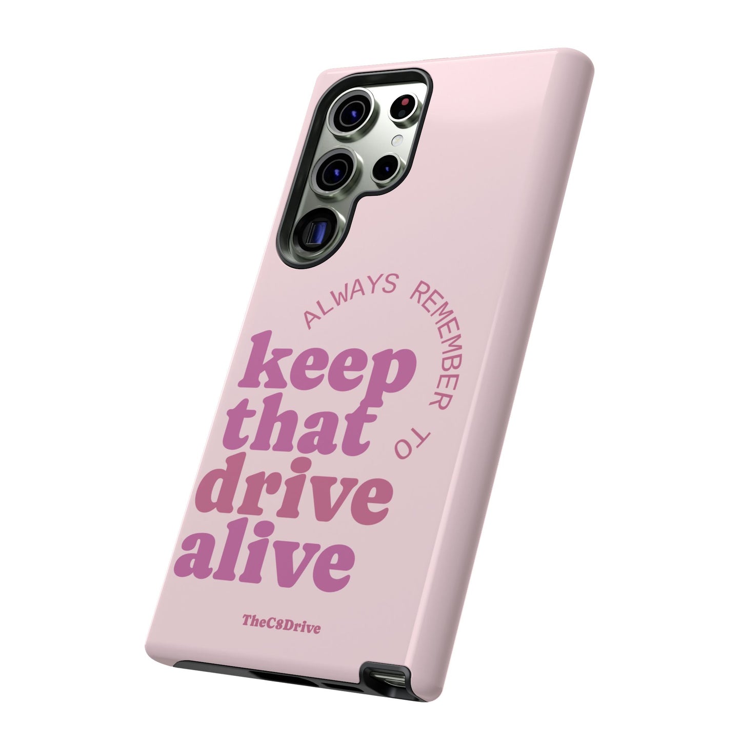 "Keep That Drive Alive" Phone Case (Pink)