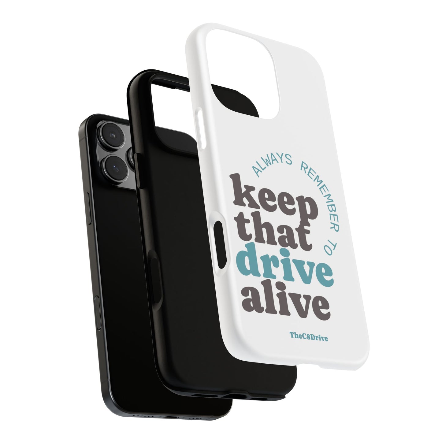"Keep That Drive Alive" Phone Case (White)