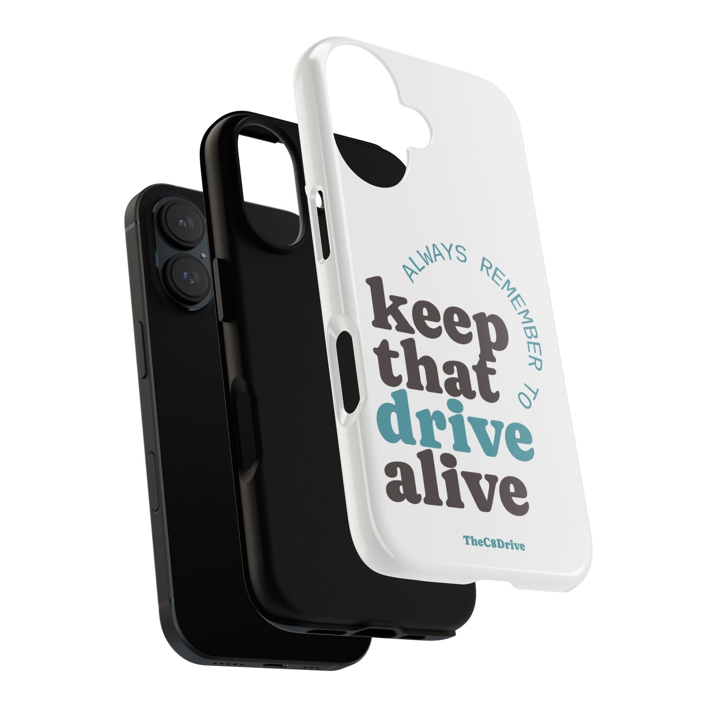 "Keep That Drive Alive" Phone Case (White)
