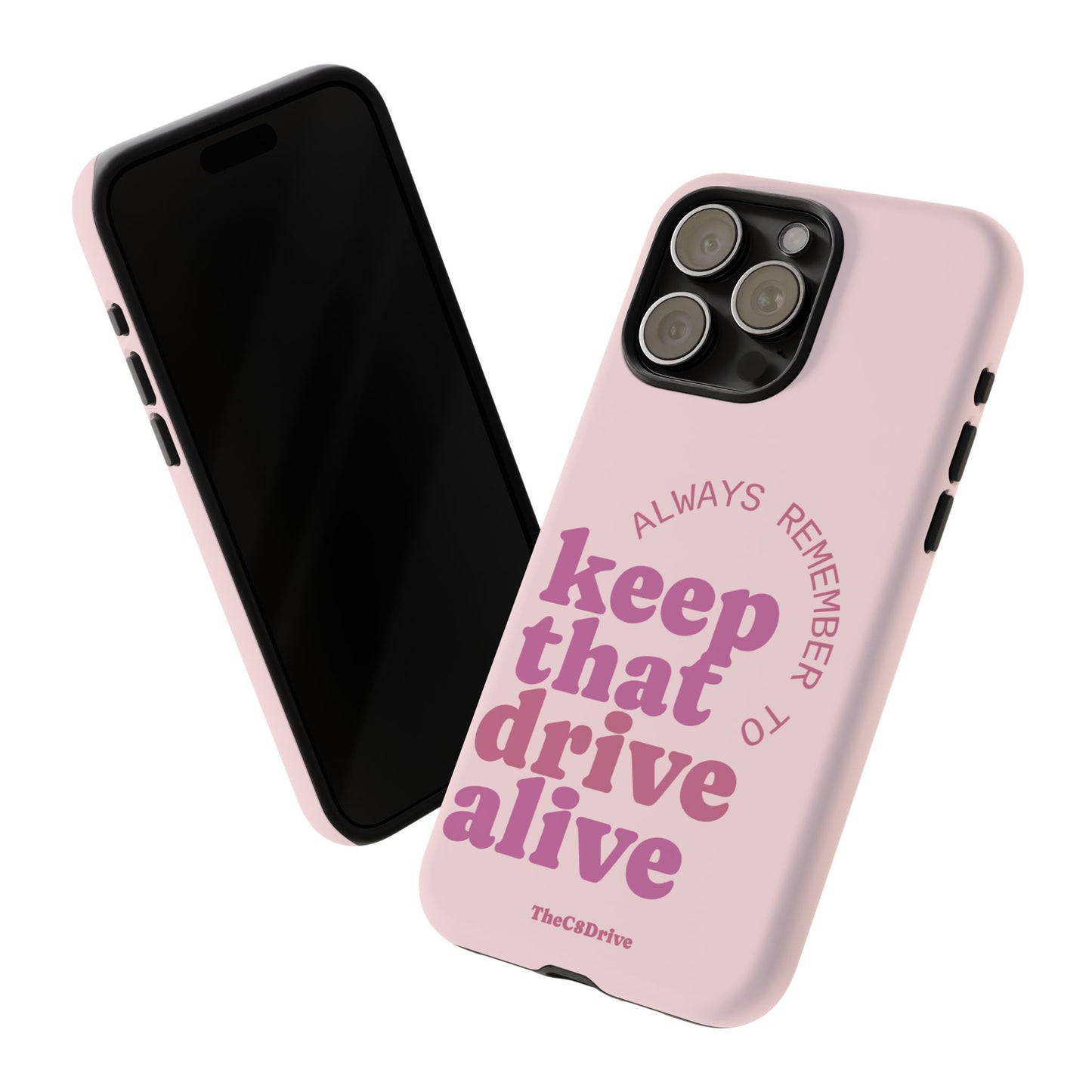 "Keep That Drive Alive" Phone Case (Pink)