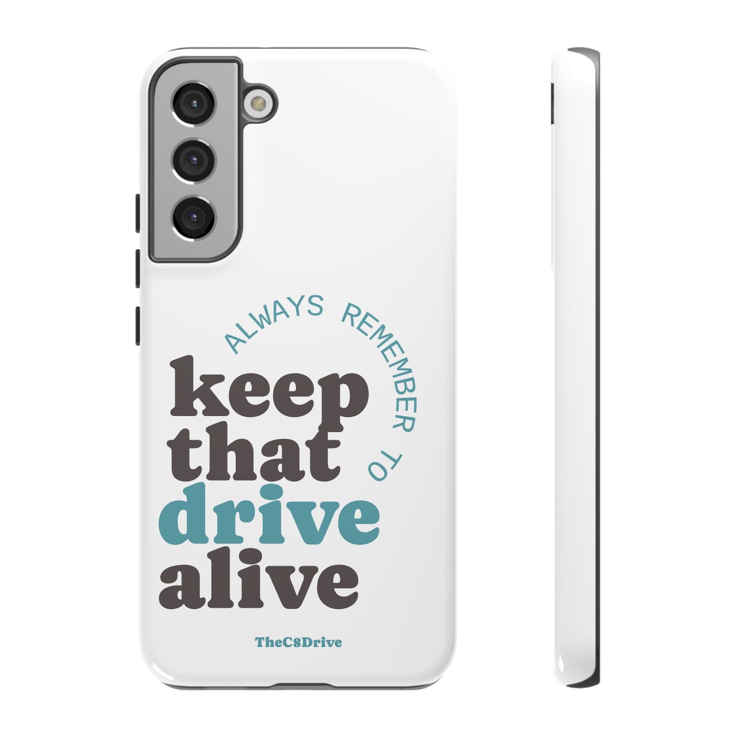 "Keep That Drive Alive" Phone Case (White)