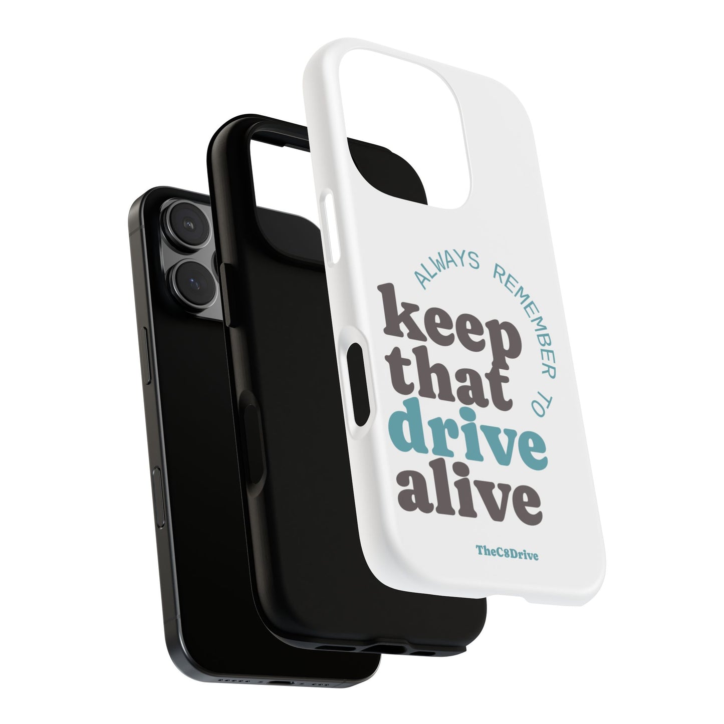 "Keep That Drive Alive" Phone Case (White)