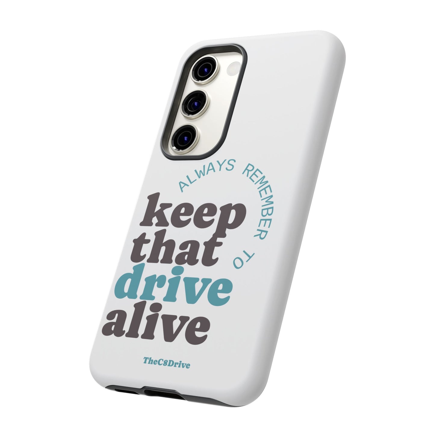 "Keep That Drive Alive" Phone Case (White)