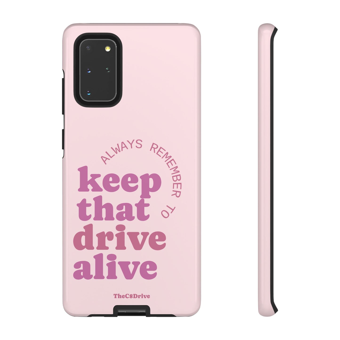 "Keep That Drive Alive" Phone Case (Pink)