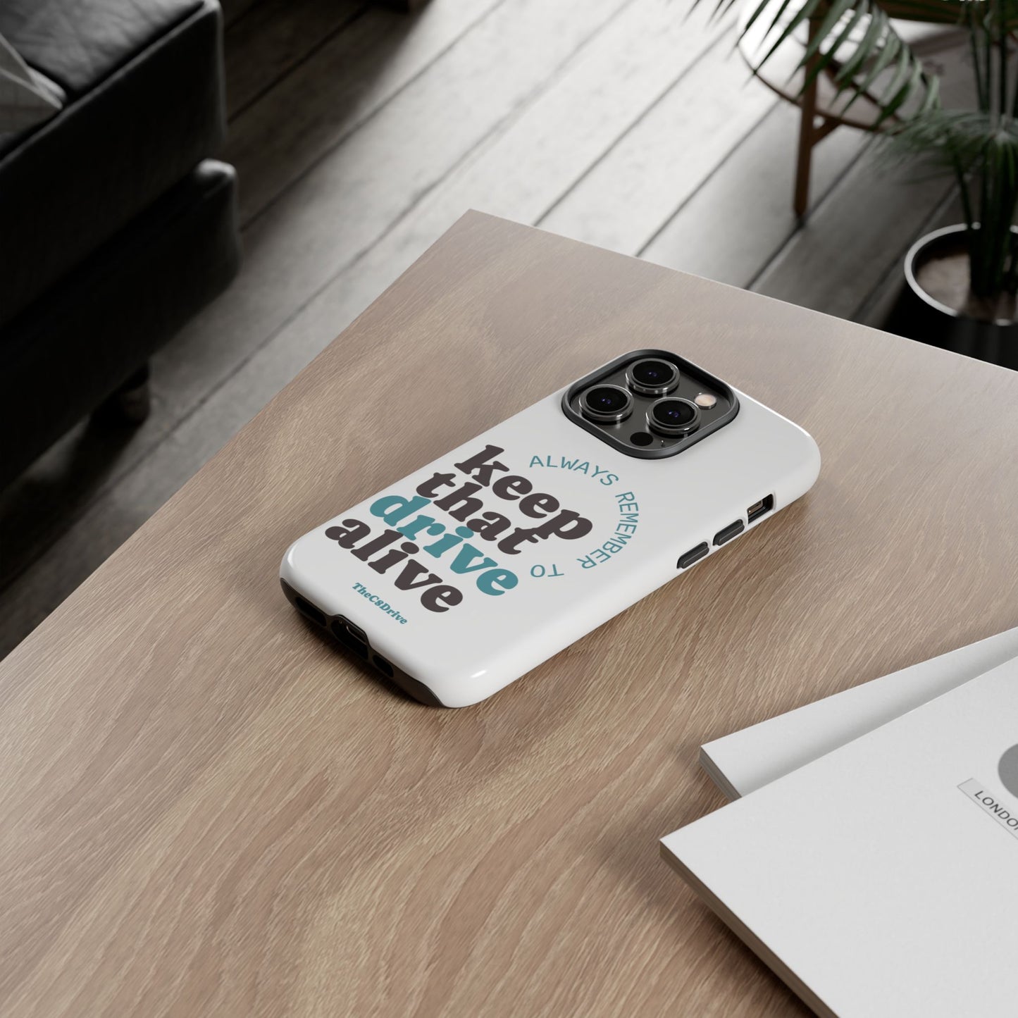 "Keep That Drive Alive" Phone Case (White)