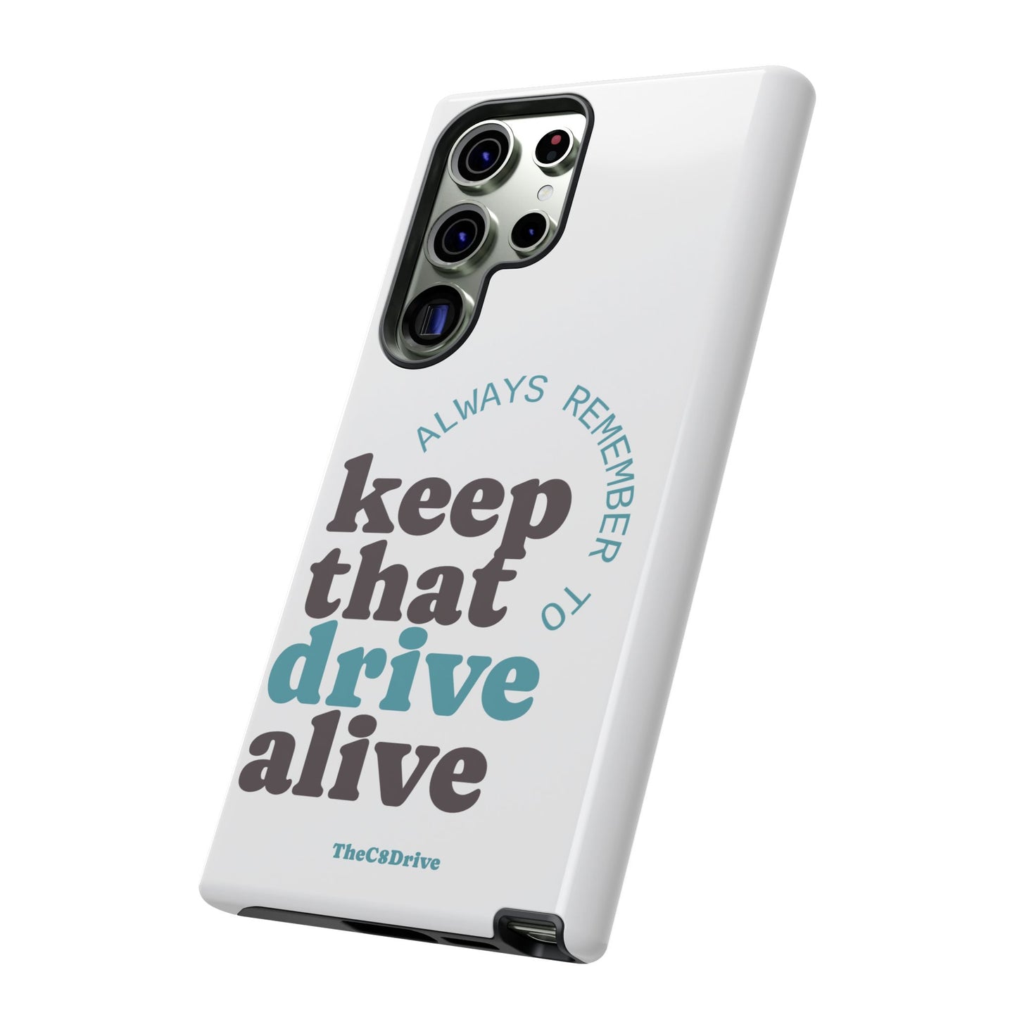 "Keep That Drive Alive" Phone Case (White)