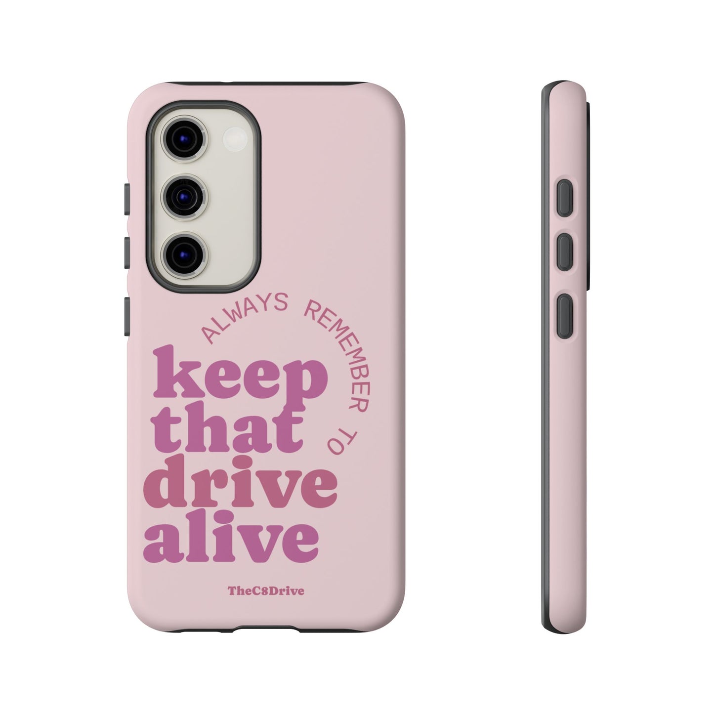 "Keep That Drive Alive" Phone Case (Pink)