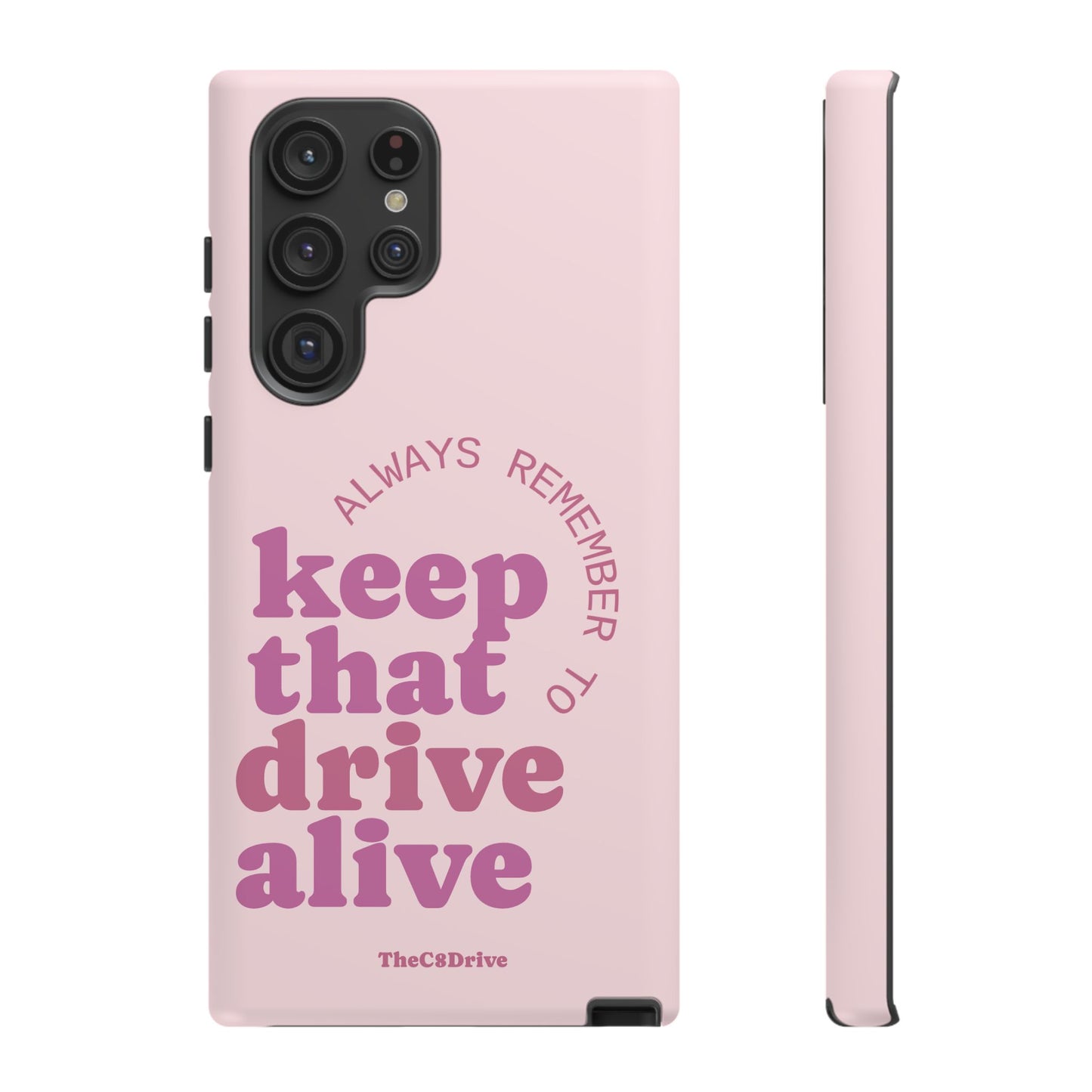 "Keep That Drive Alive" Phone Case (Pink)