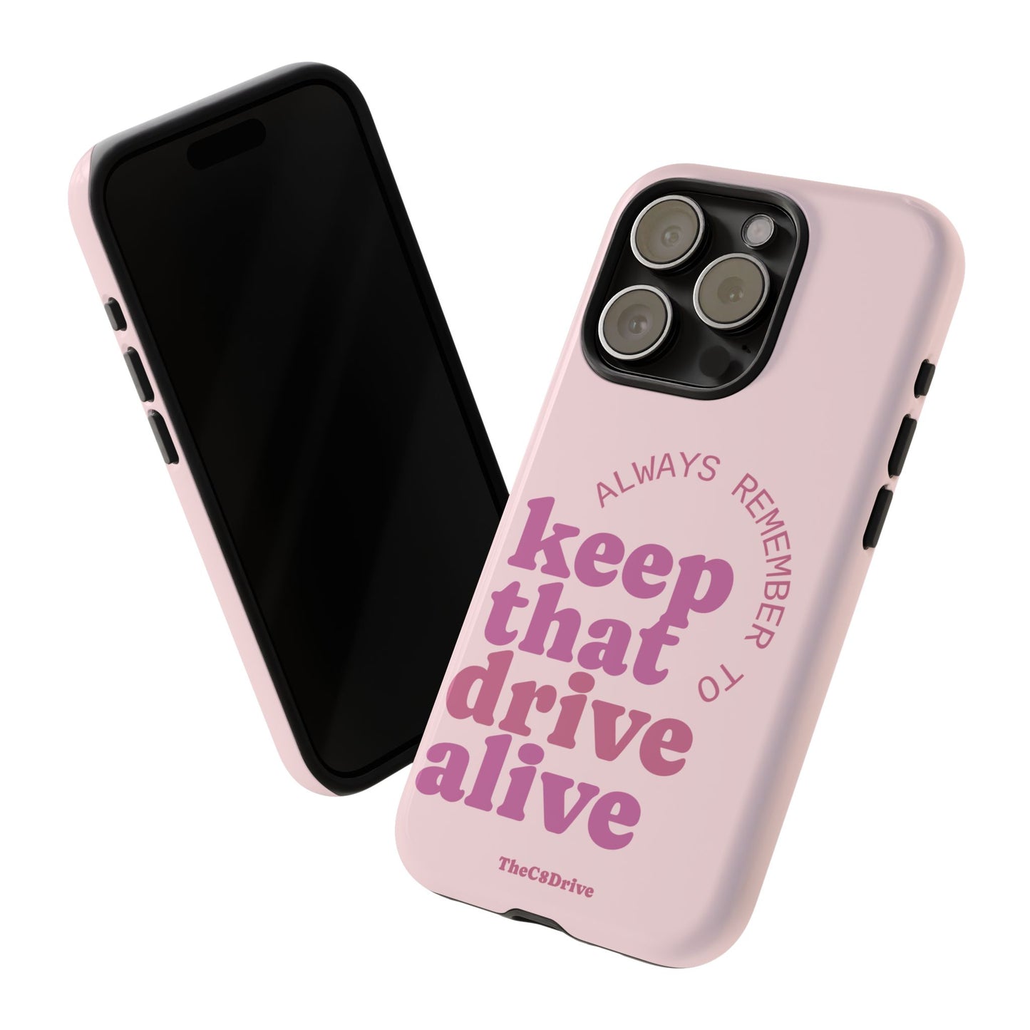 "Keep That Drive Alive" Phone Case (Pink)