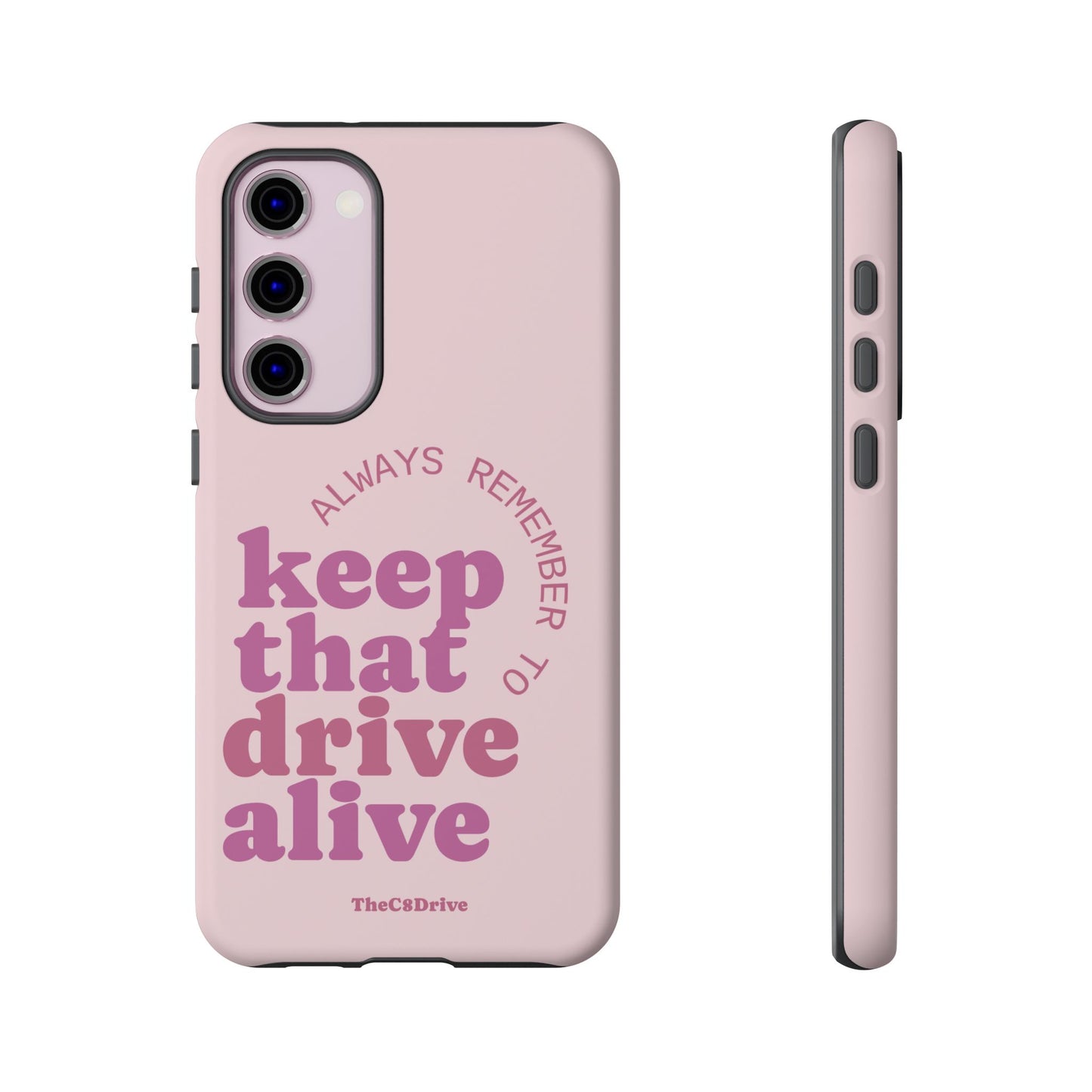 "Keep That Drive Alive" Phone Case (Pink)