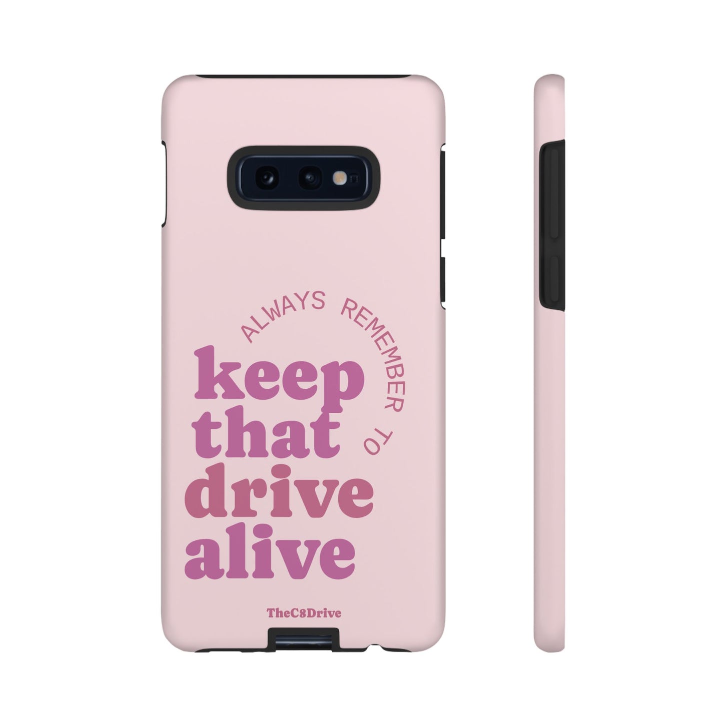 "Keep That Drive Alive" Phone Case (Pink)