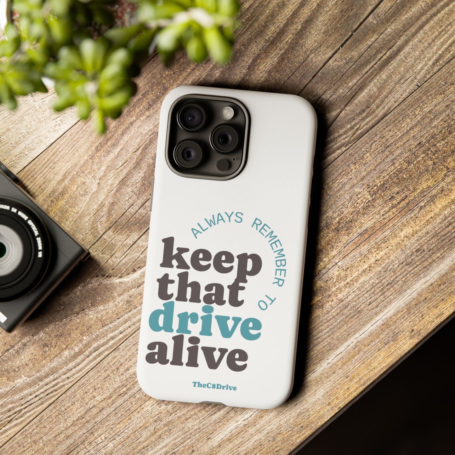 "Keep That Drive Alive" Phone Case (White)