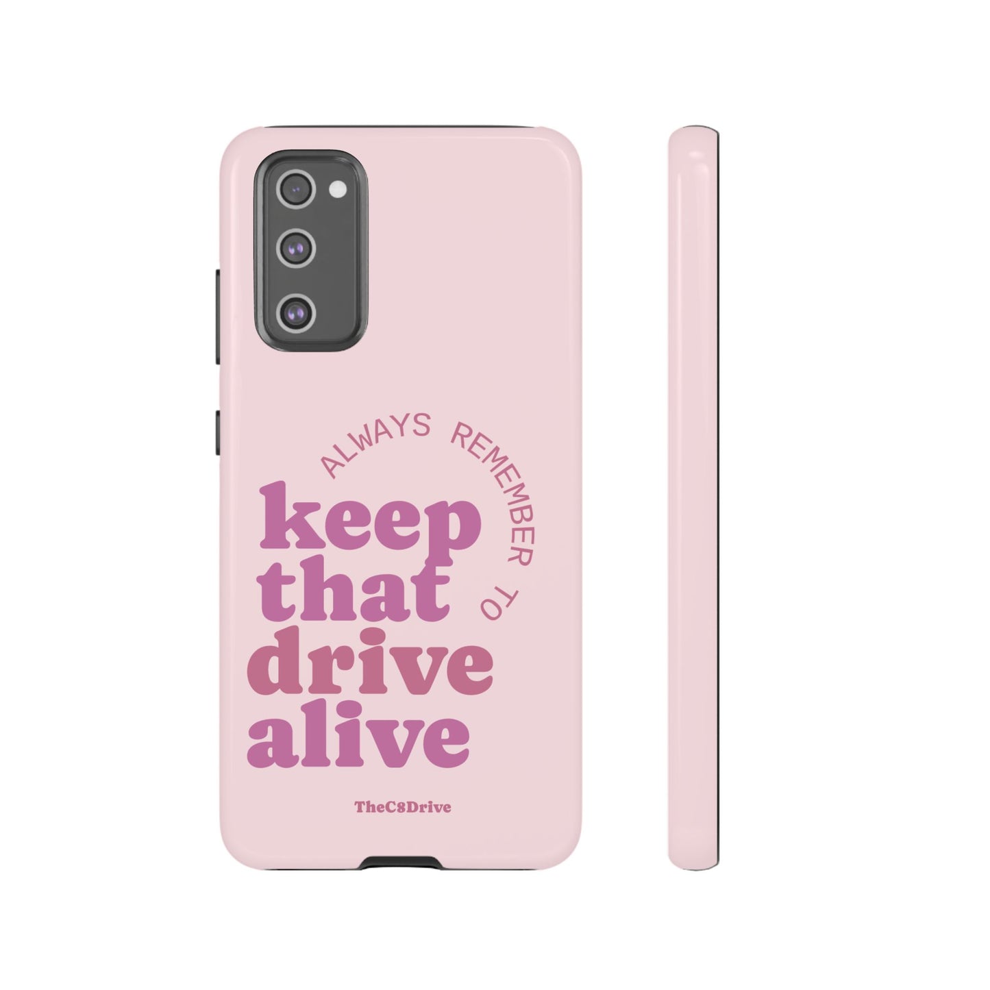 "Keep That Drive Alive" Phone Case (Pink)
