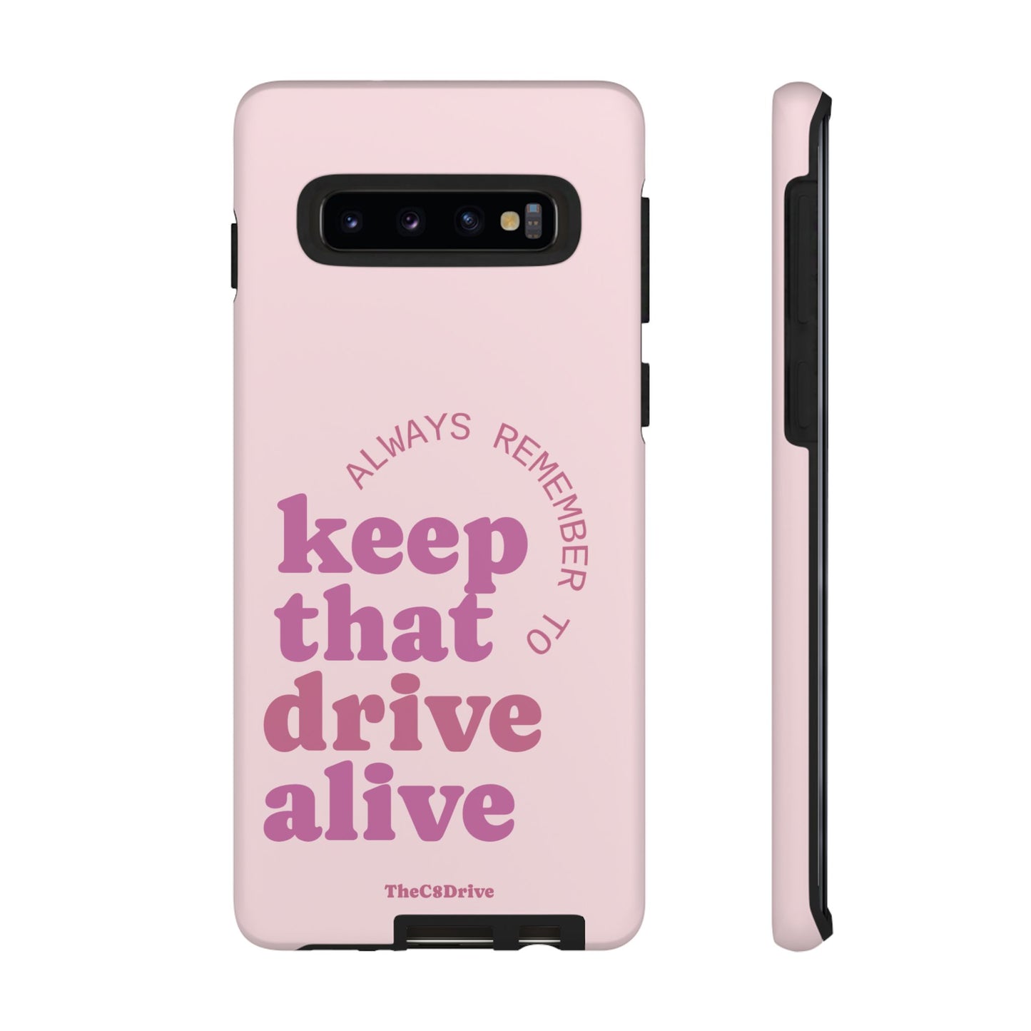 "Keep That Drive Alive" Phone Case (Pink)