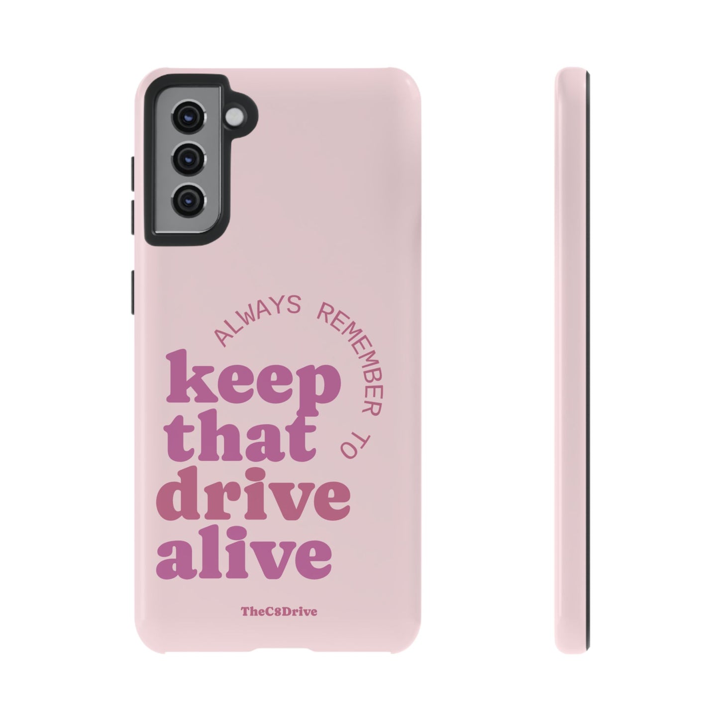 "Keep That Drive Alive" Phone Case (Pink)