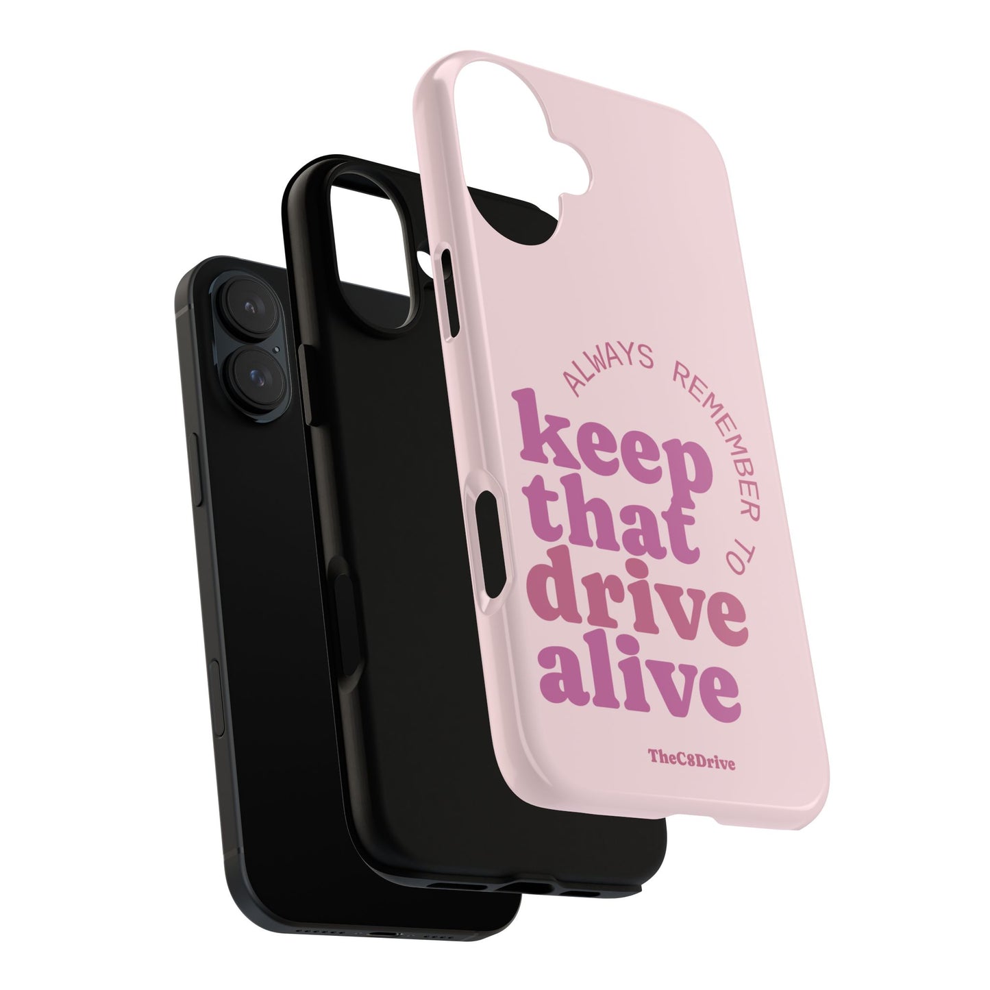 "Keep That Drive Alive" Phone Case (Pink)