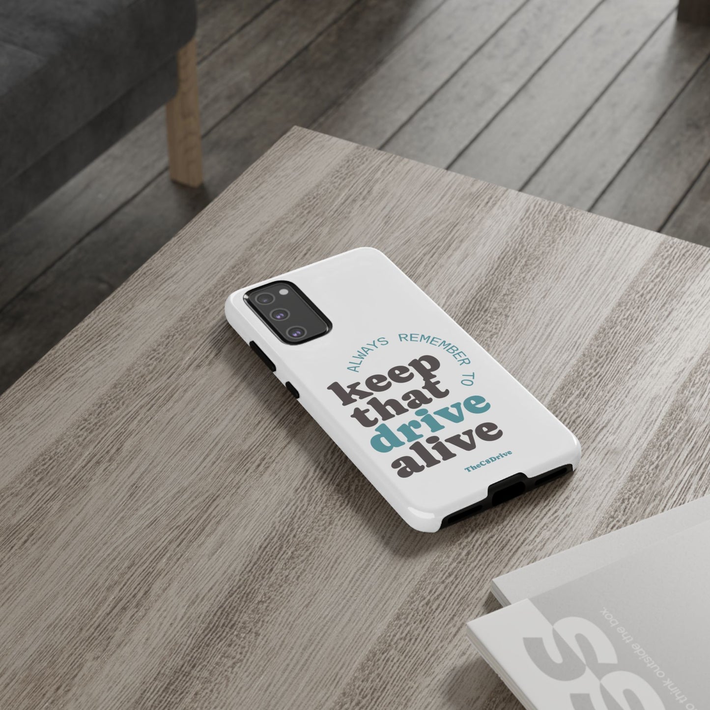 "Keep That Drive Alive" Phone Case (White)