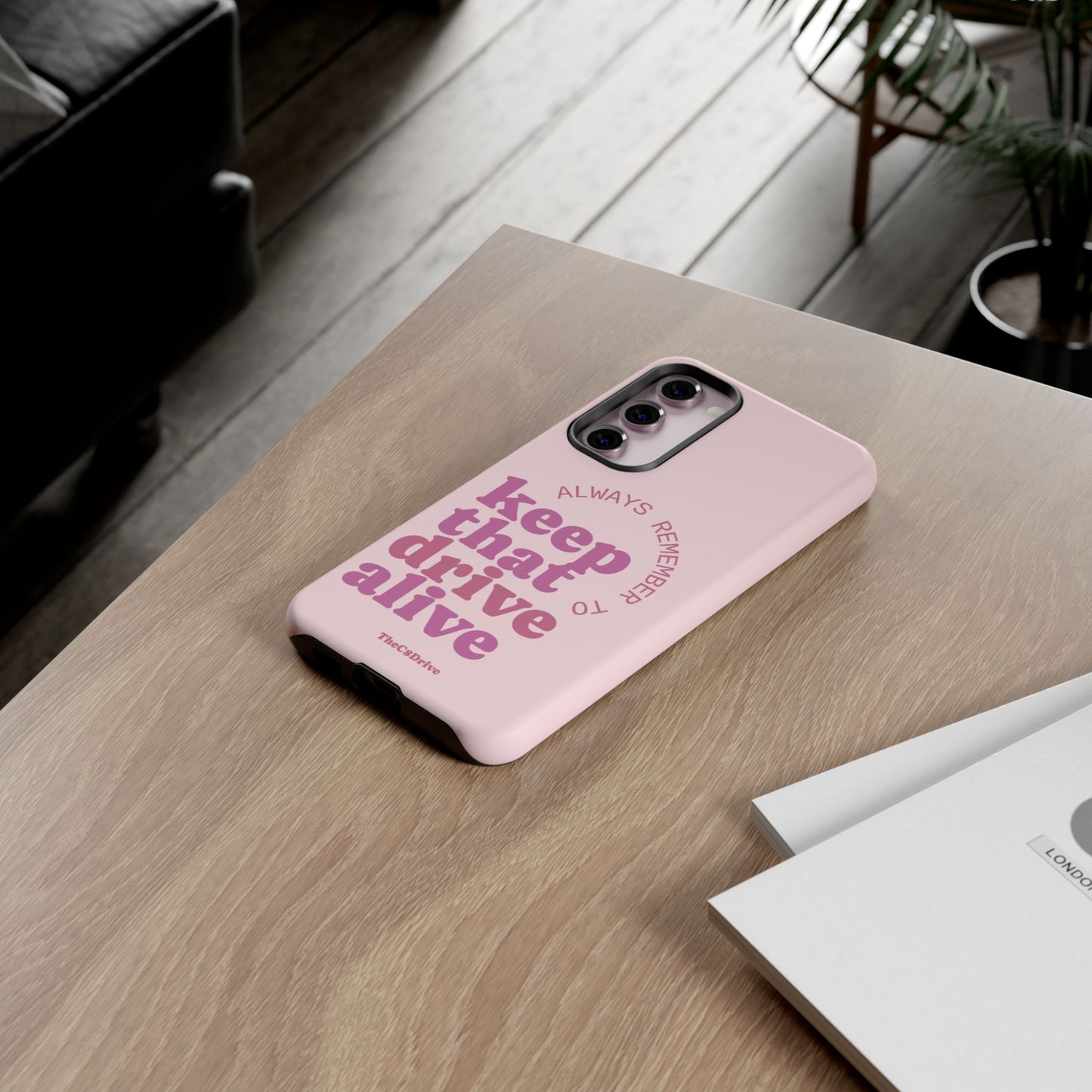 "Keep That Drive Alive" Phone Case (Pink)