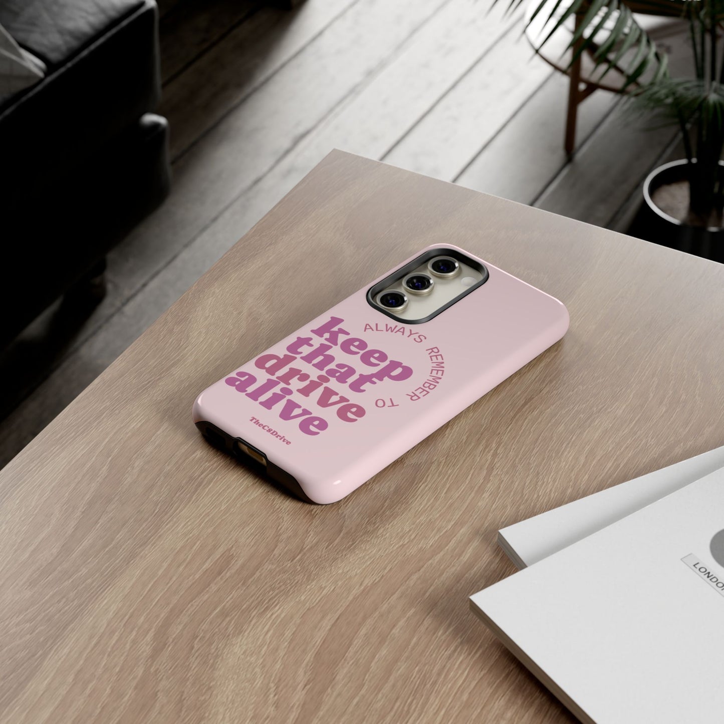 "Keep That Drive Alive" Phone Case (Pink)