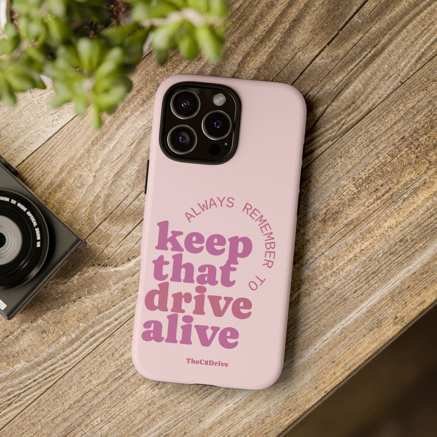 "Keep That Drive Alive" Phone Case (Pink)
