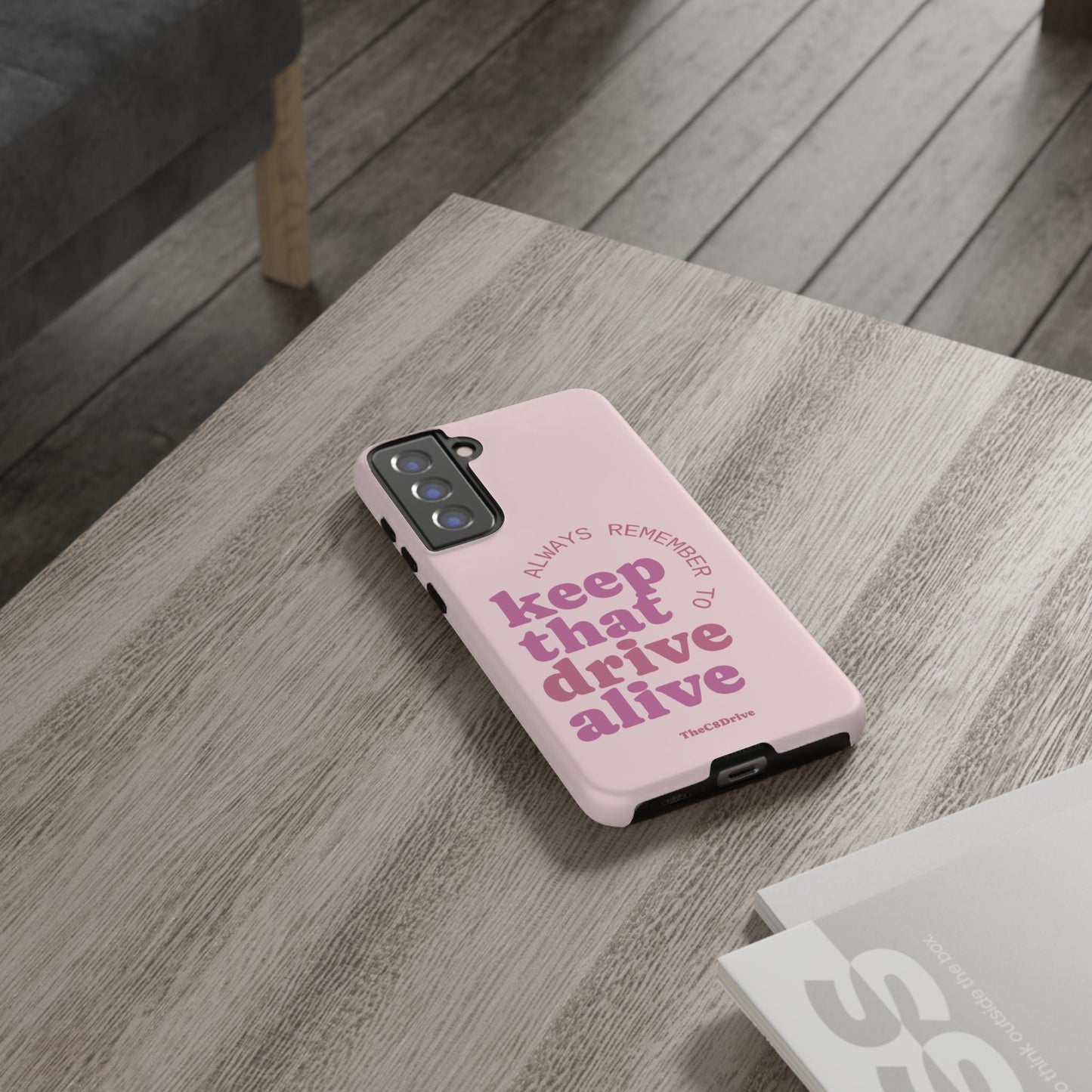 "Keep That Drive Alive" Phone Case (Pink)