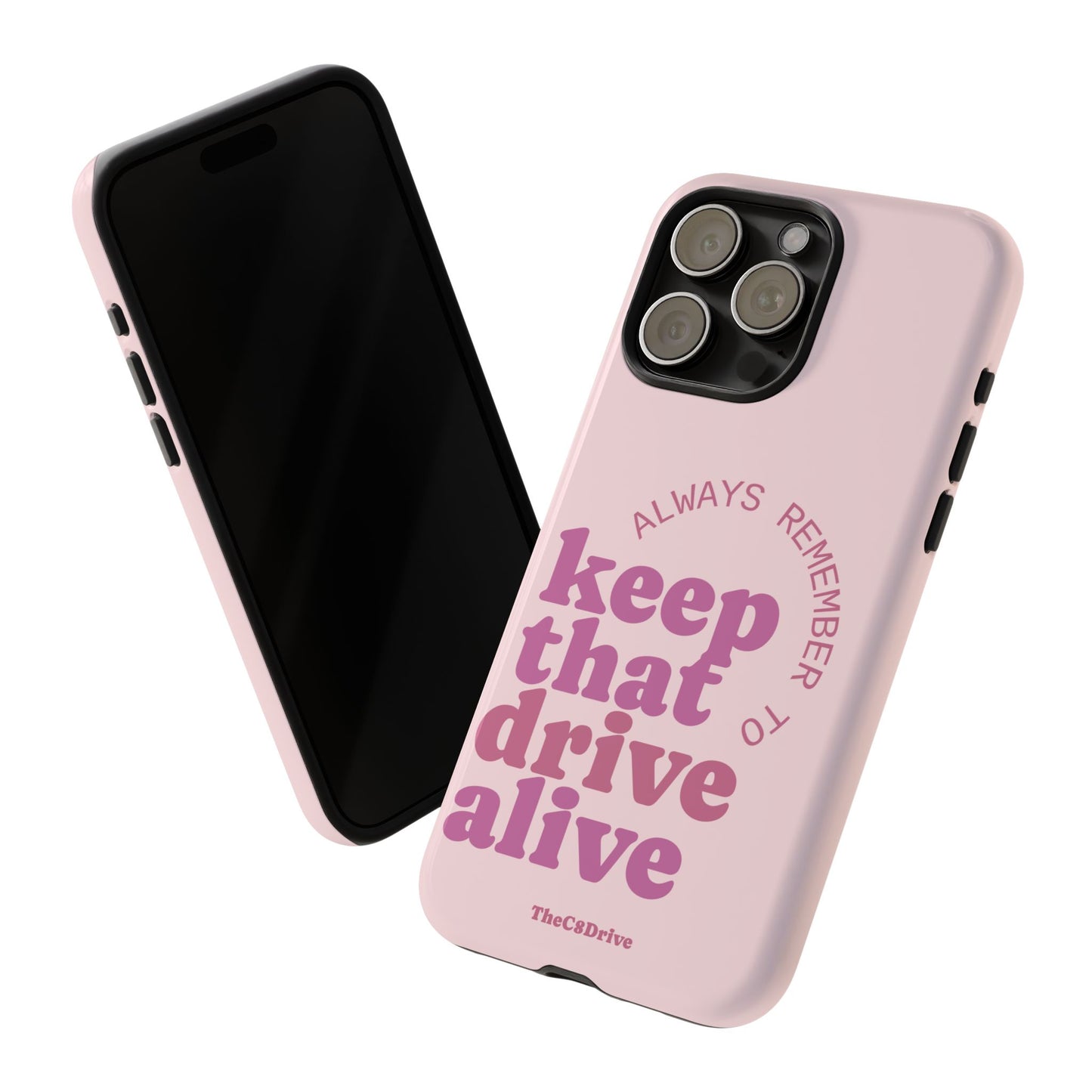 "Keep That Drive Alive" Phone Case (Pink)