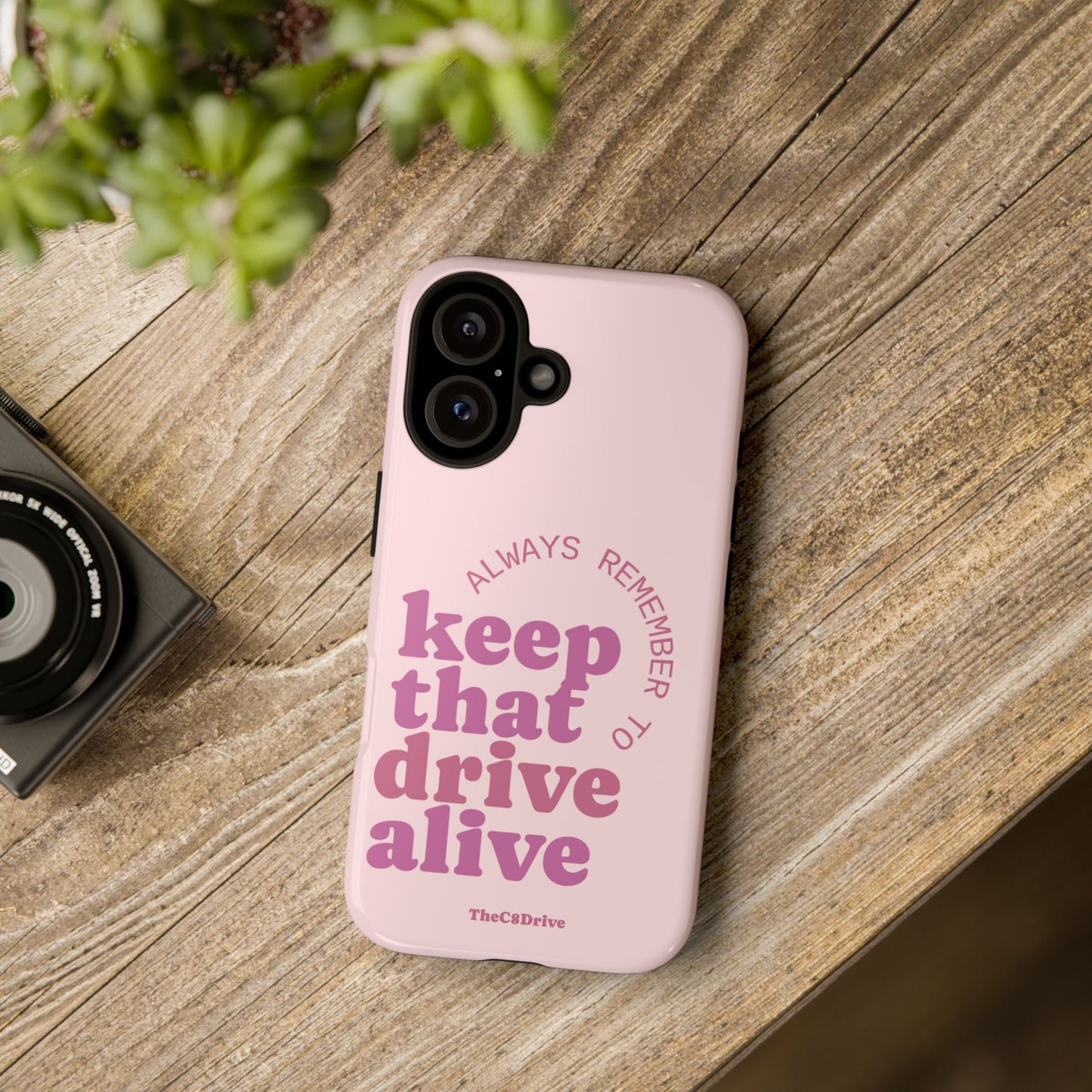 "Keep That Drive Alive" Phone Case (Pink)